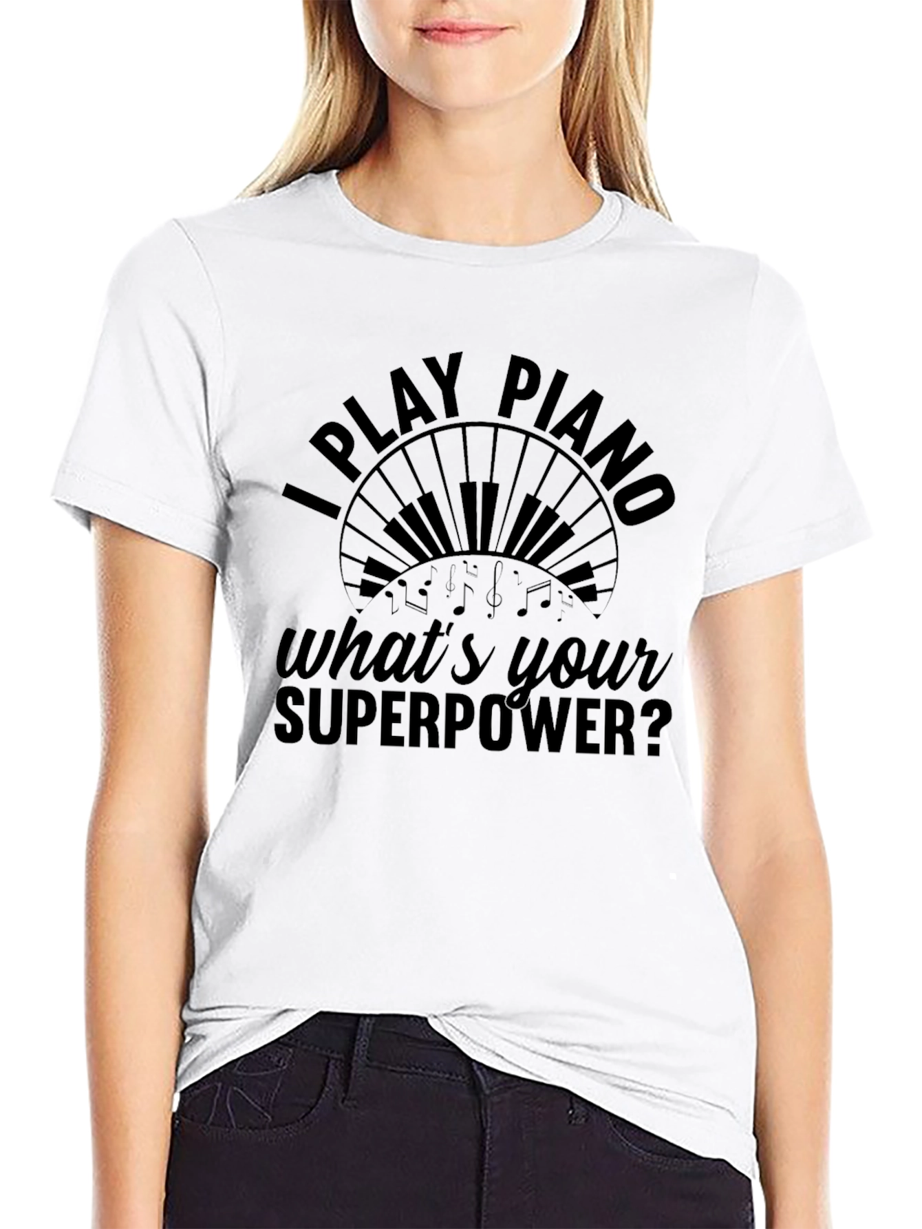 I Play Piano Whats Your Superpower T-Shirt