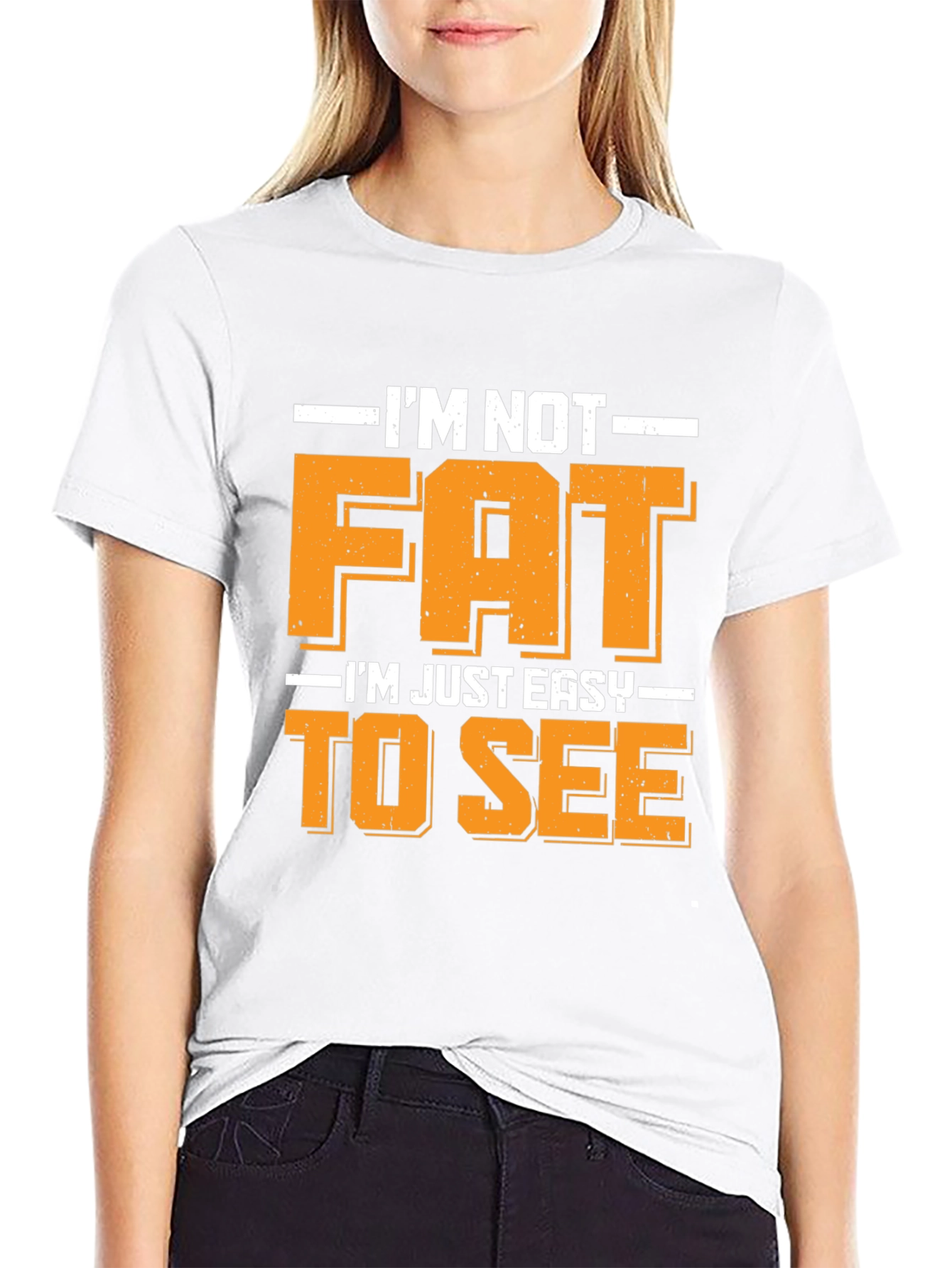 Funny Im Not Fat Easy to See T-Shirt