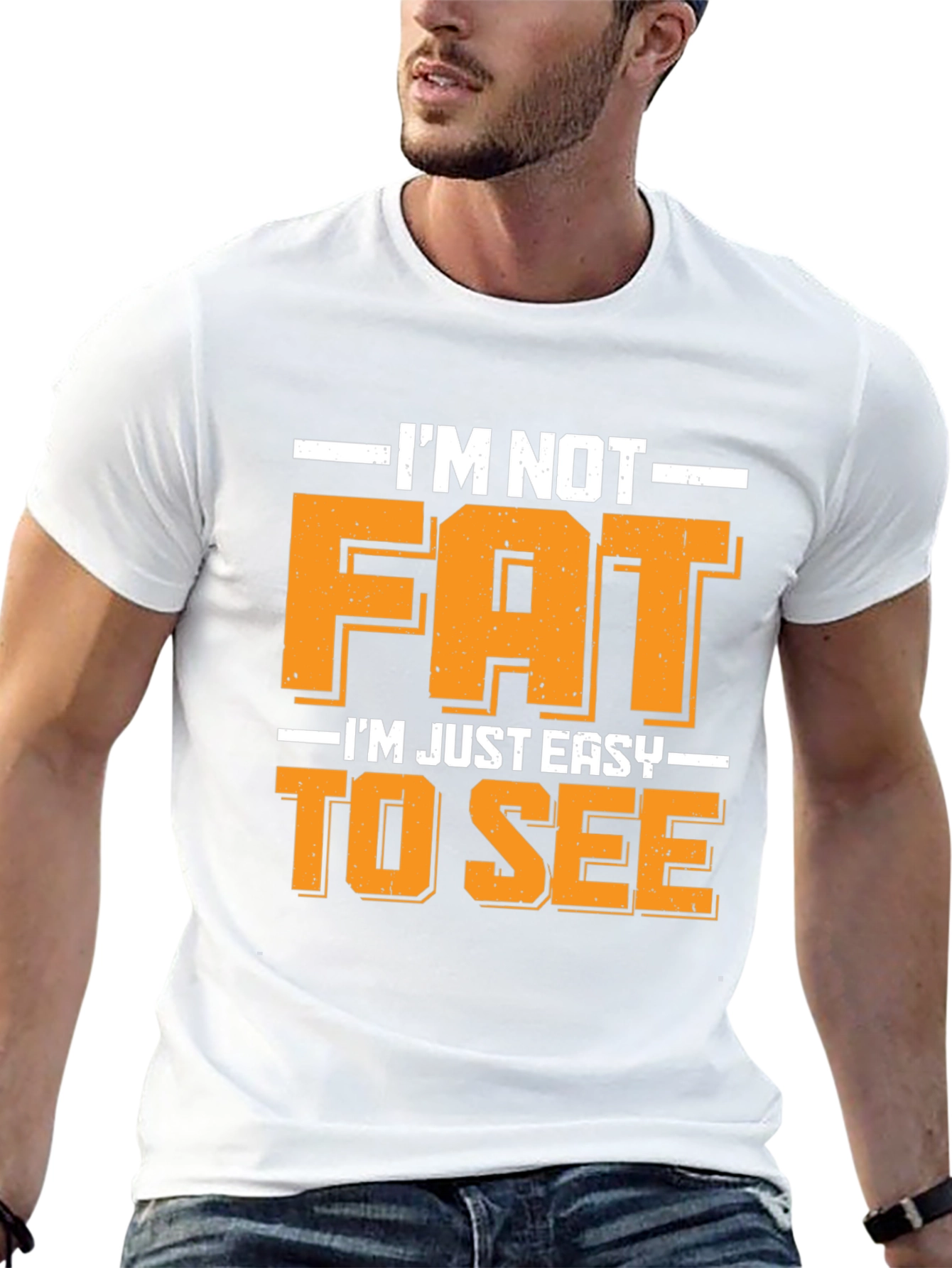 Funny Im Not Fat Easy to See T-Shirt