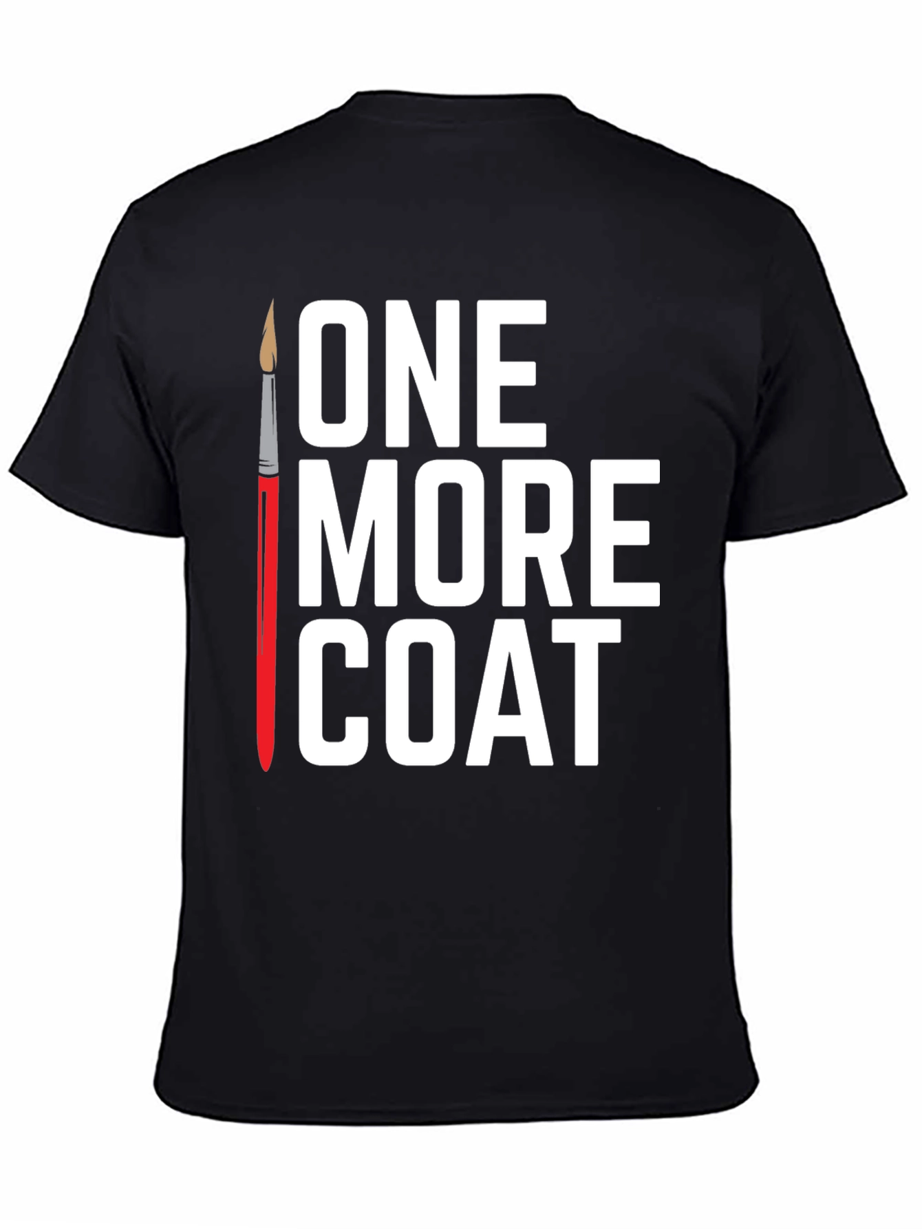 One More Coat T-Shirt - Painters Tee