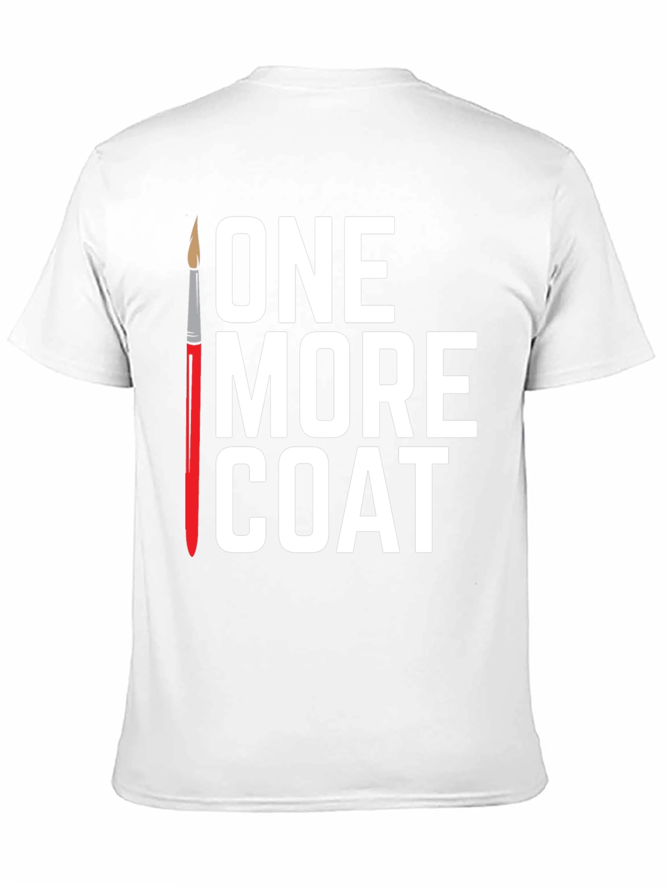 One More Coat T-Shirt - Painters Tee