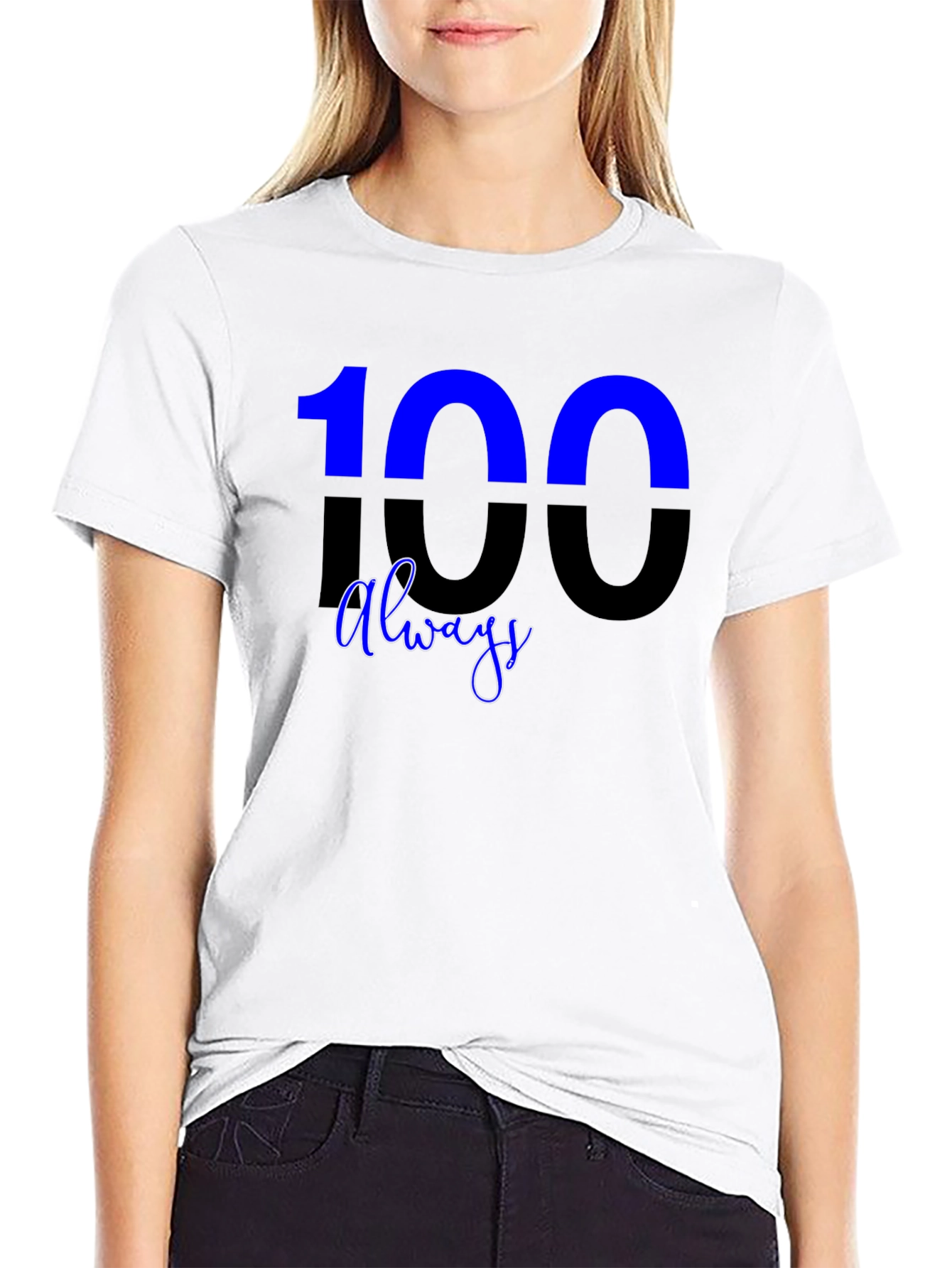 100 Always Graphic T-Shirt - Premium Casual Tee