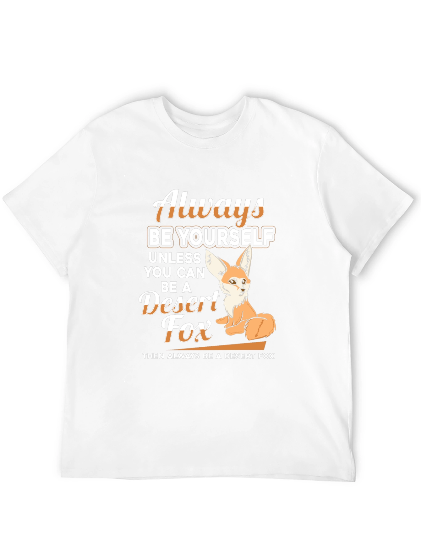 Always Be Yourself Desert Fox T-Shirt