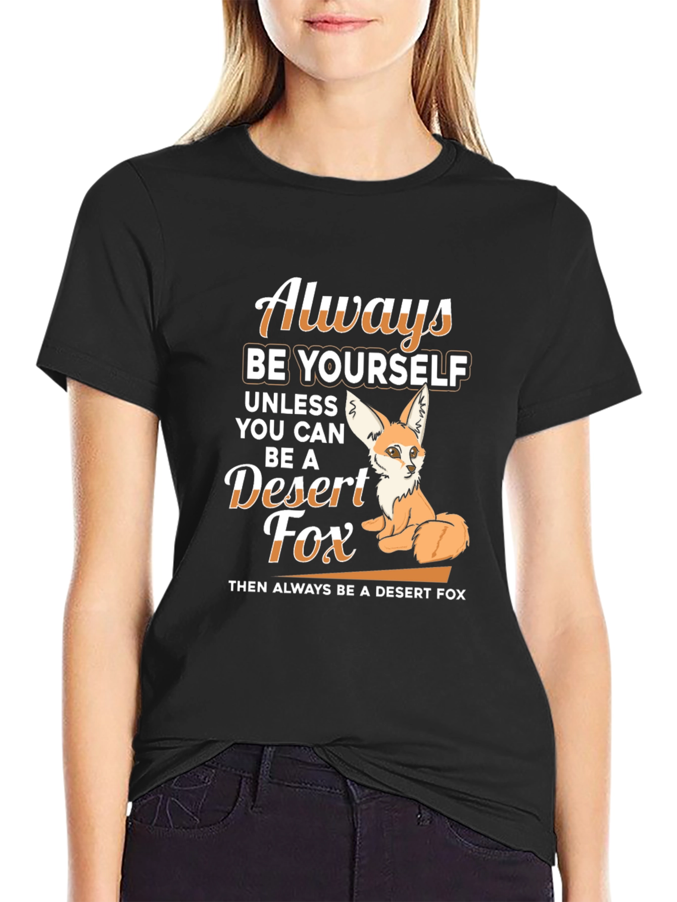 Always Be Yourself Desert Fox T-Shirt