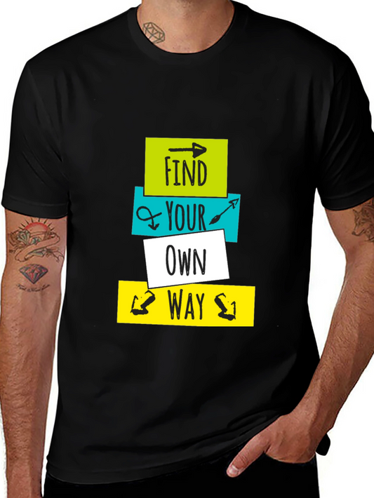 Find Your Own Way T-Shirt - Stylish Graphic Tee