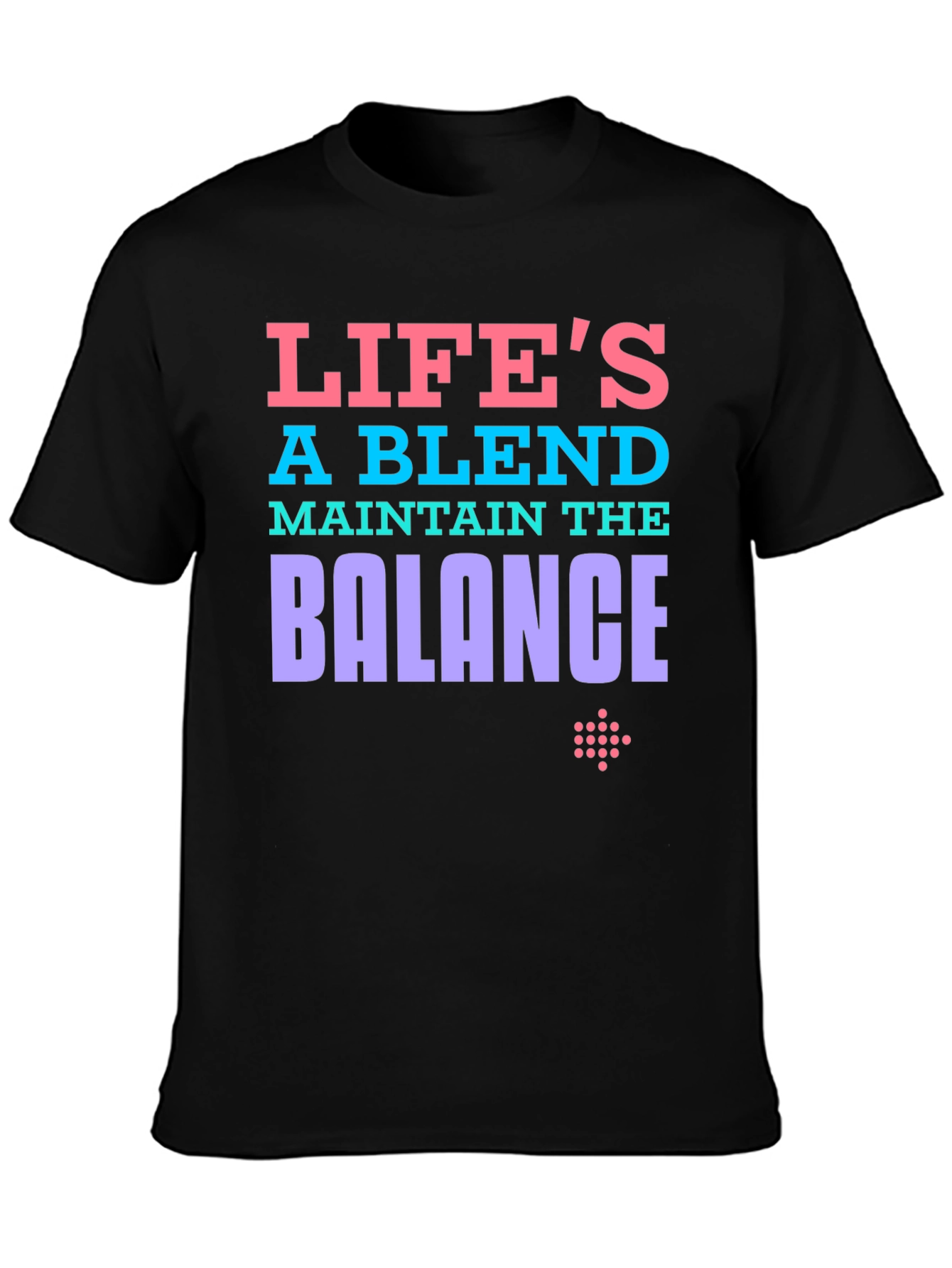 Lifes a Blend Graphic Tee - Maintain the Balance