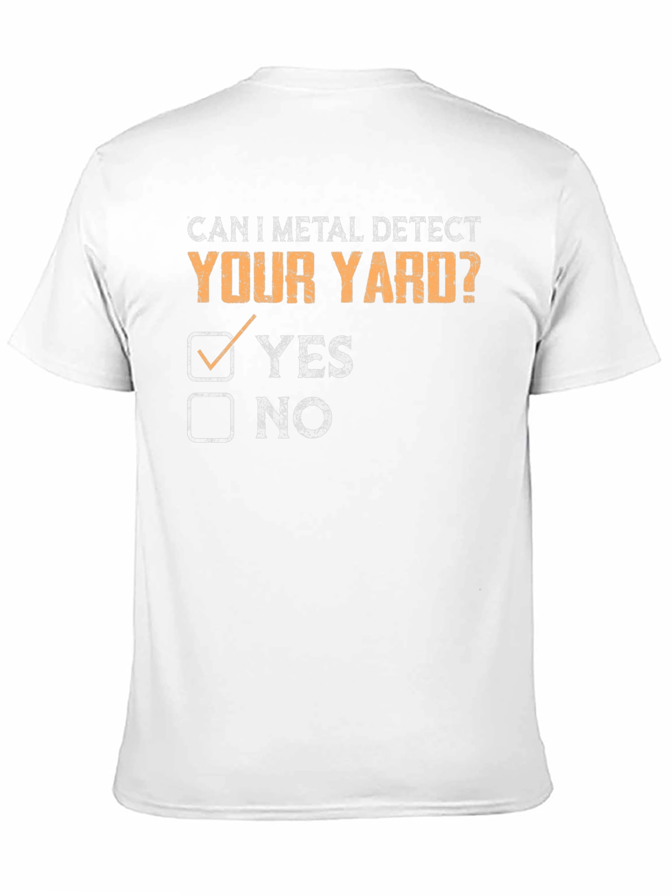 Can I Metal Detect Your Yard? T-Shirt