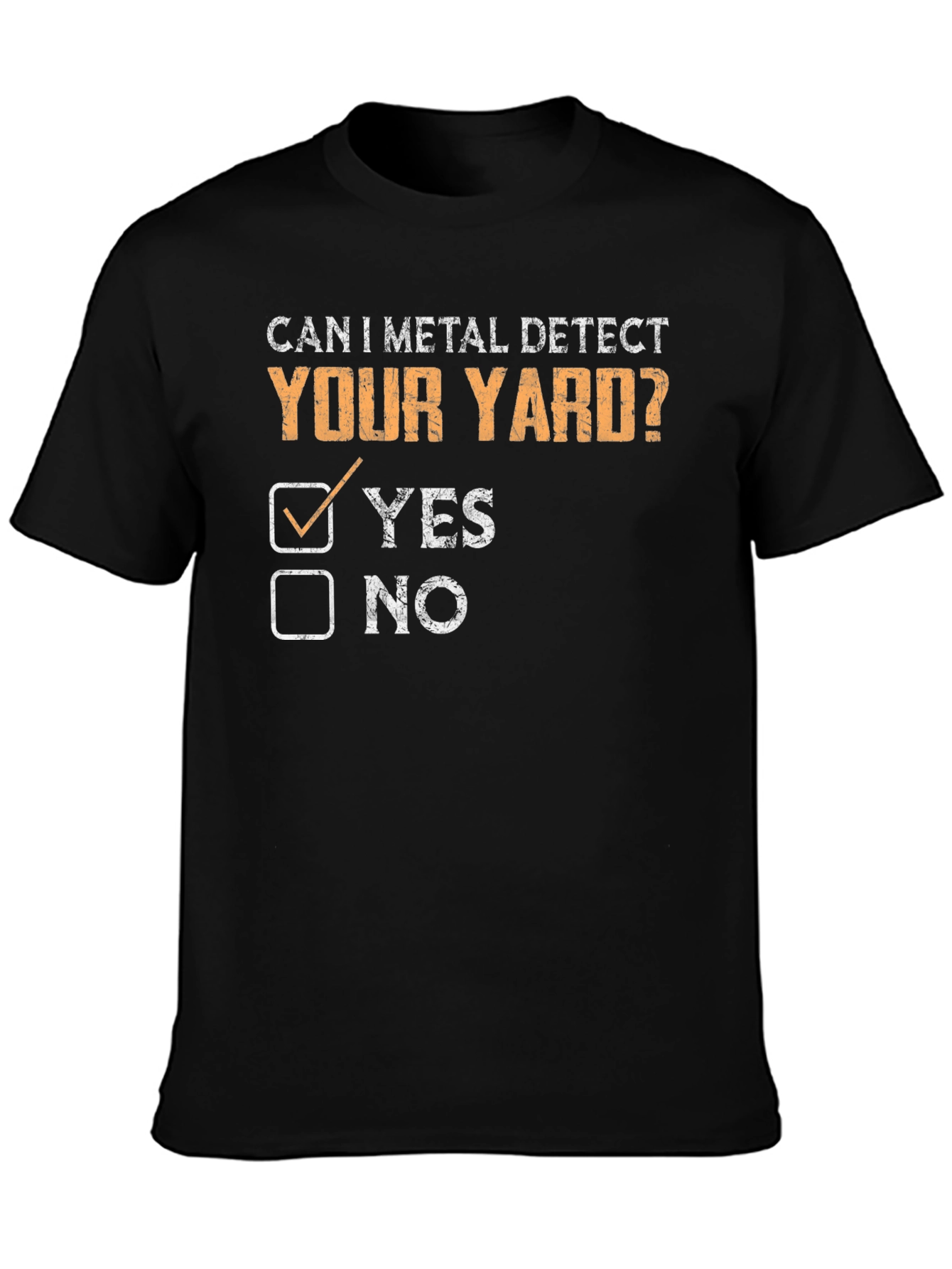 Can I Metal Detect Your Yard? T-Shirt
