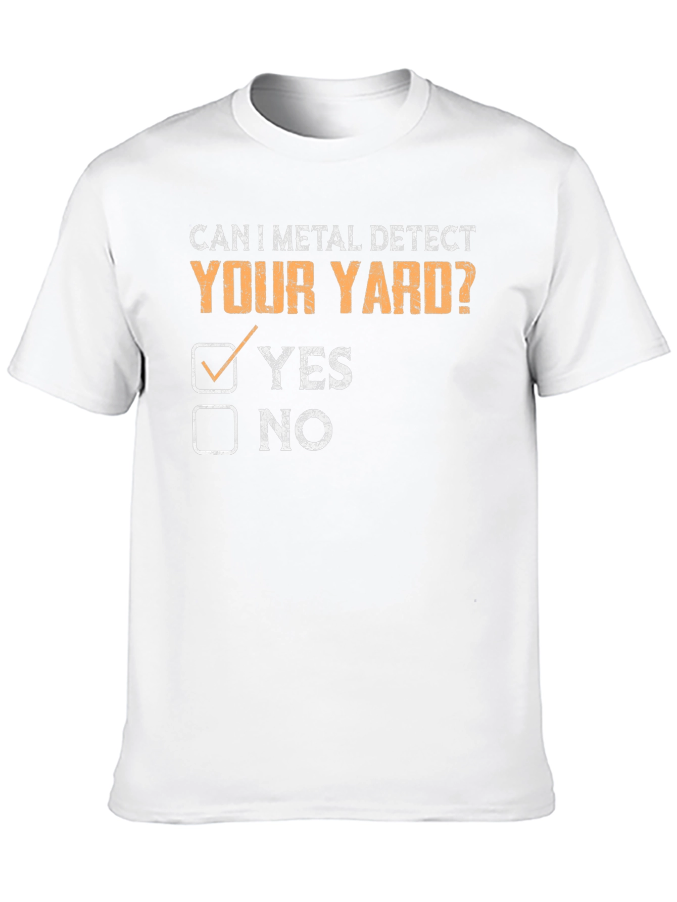 Can I Metal Detect Your Yard? T-Shirt