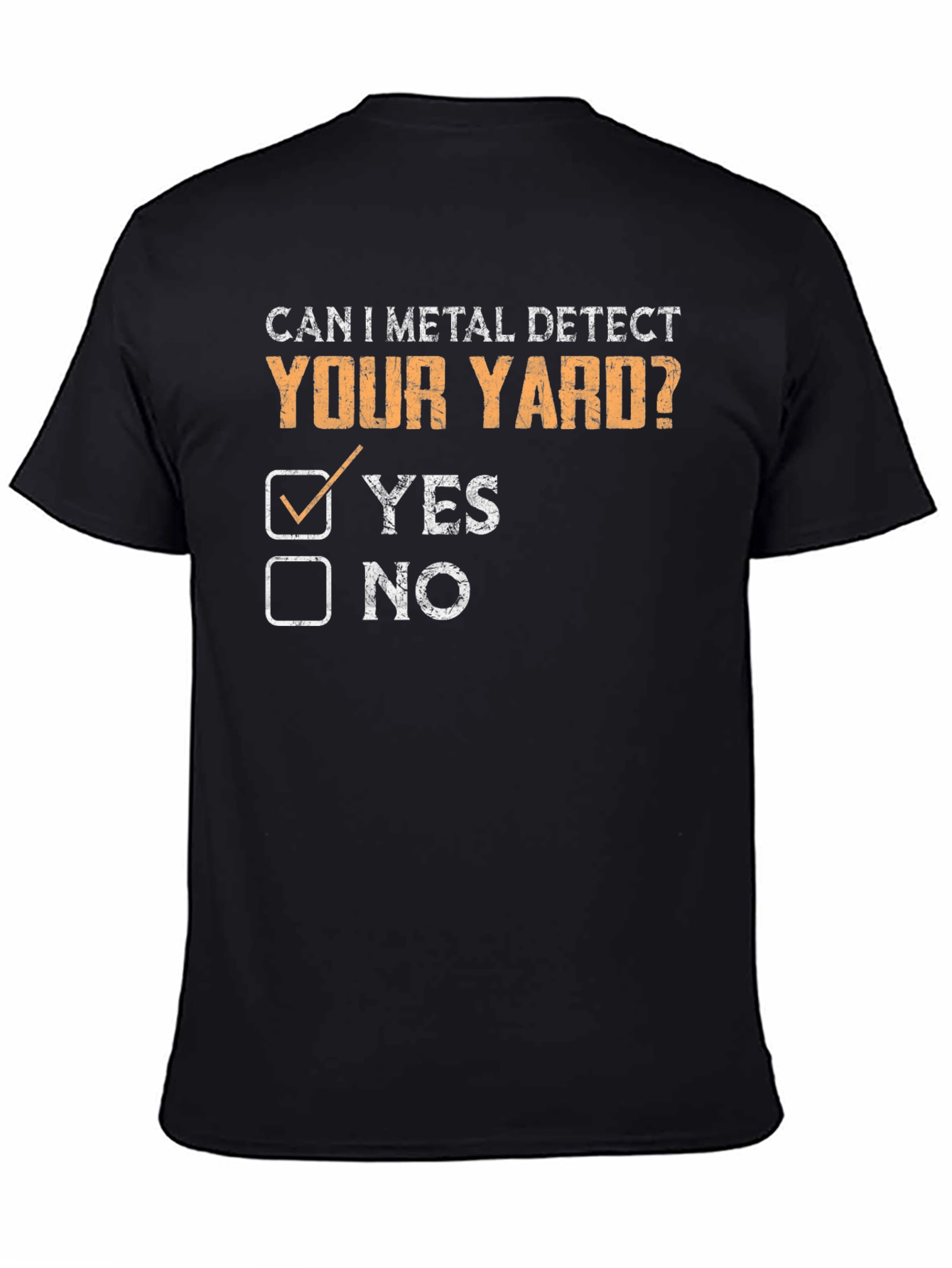 Can I Metal Detect Your Yard? T-Shirt