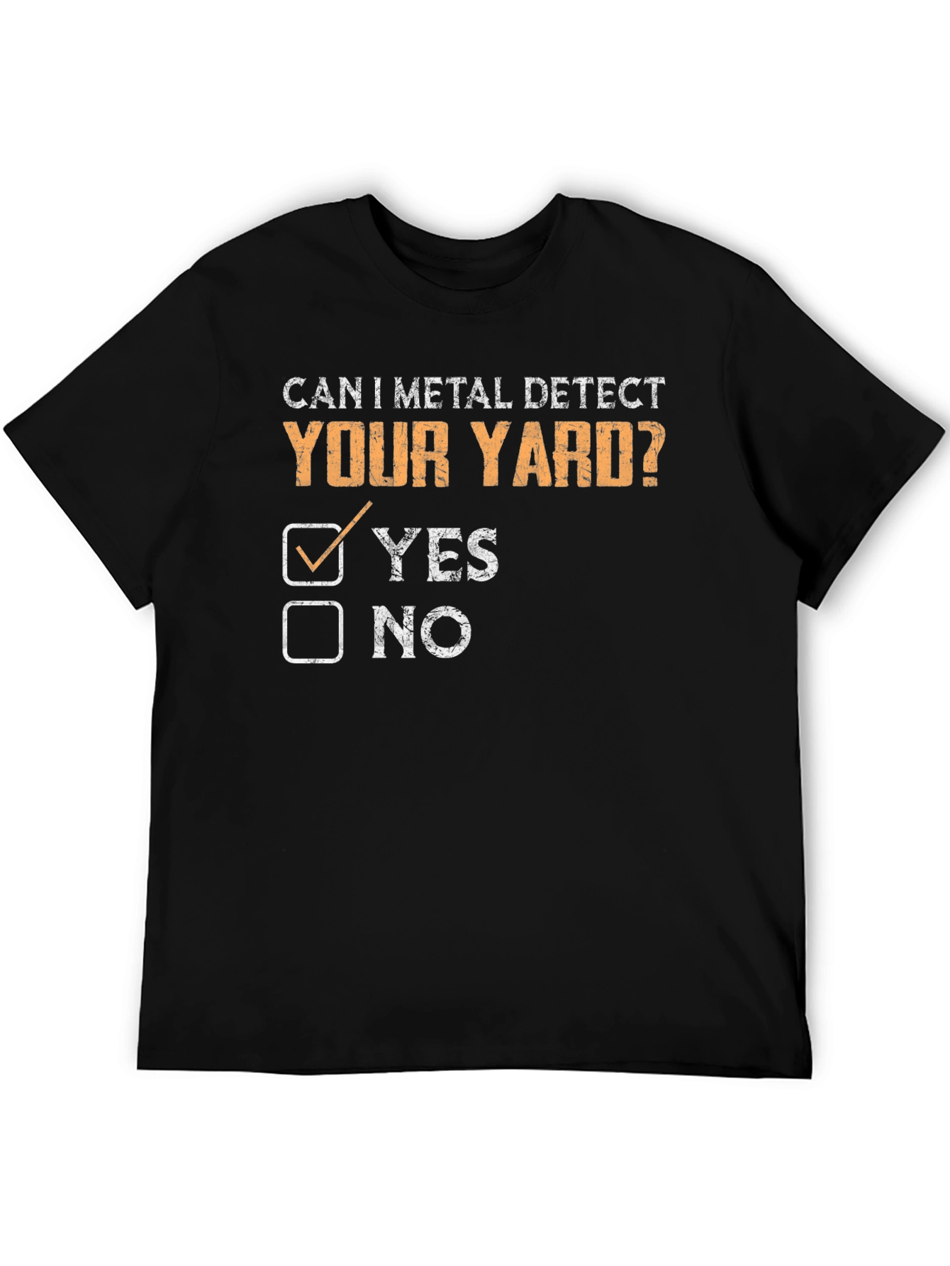 Can I Metal Detect Your Yard? T-Shirt