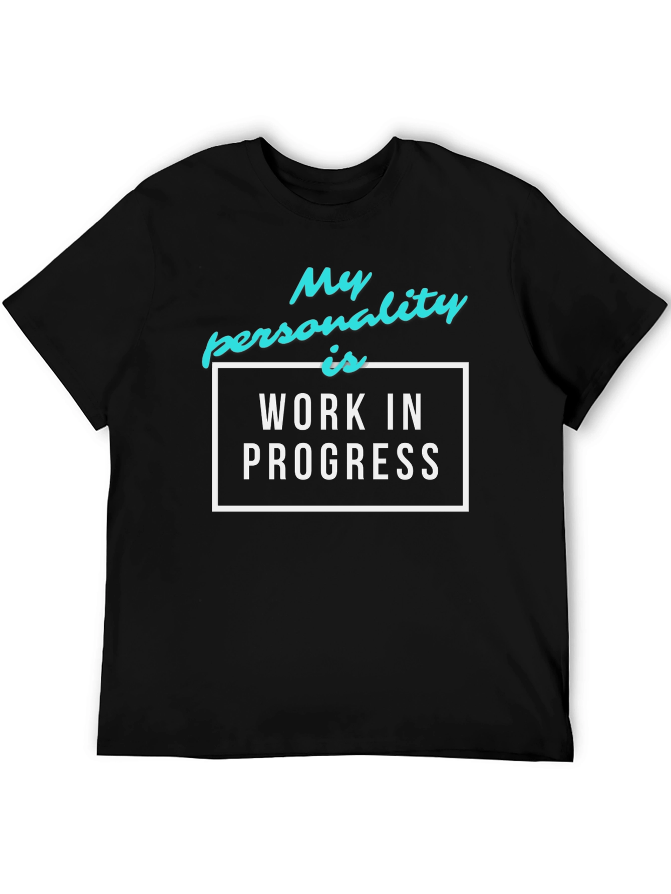 My Personality is Work in Progress Graphic Tee