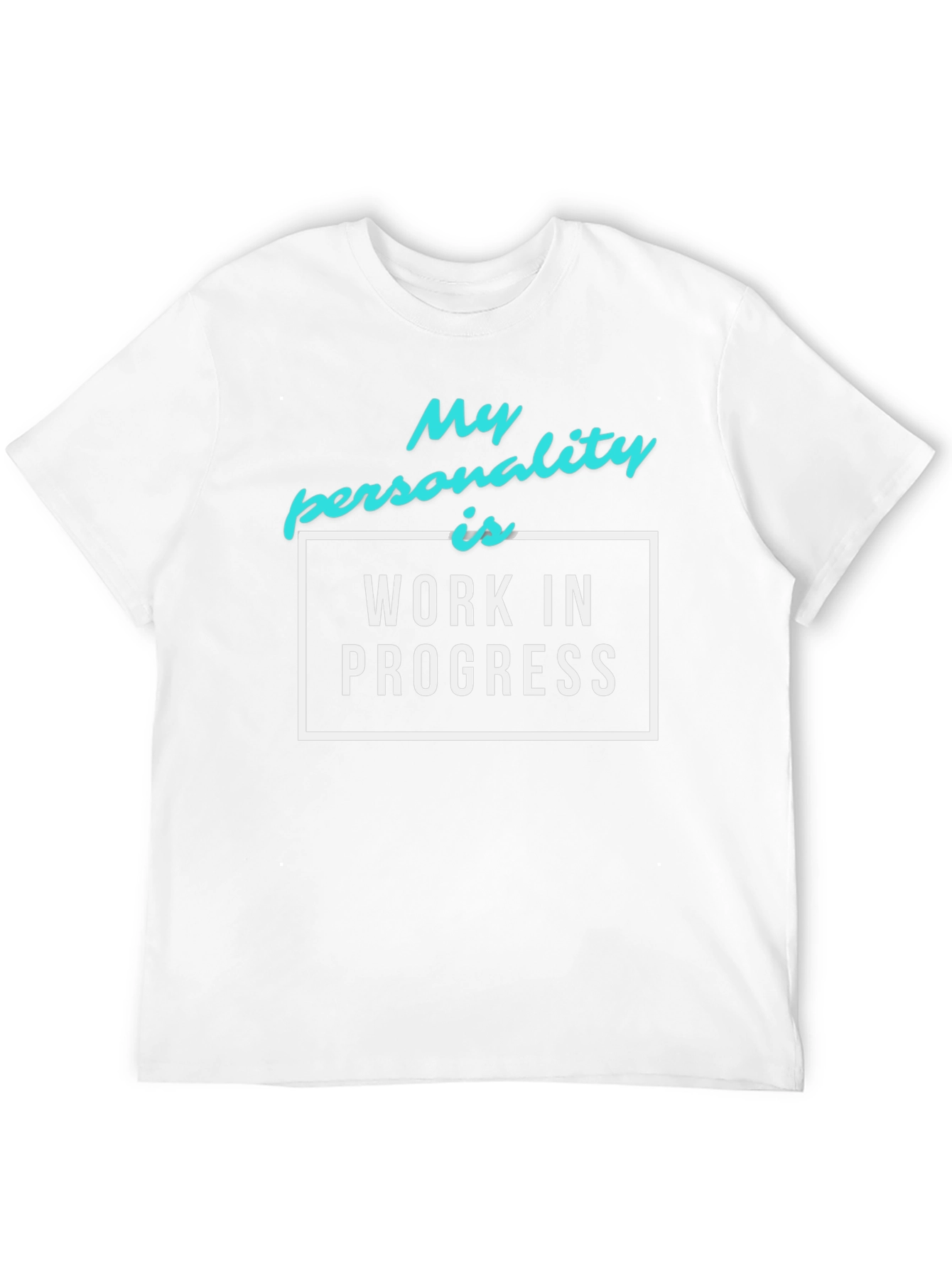 My Personality is Work in Progress Graphic Tee