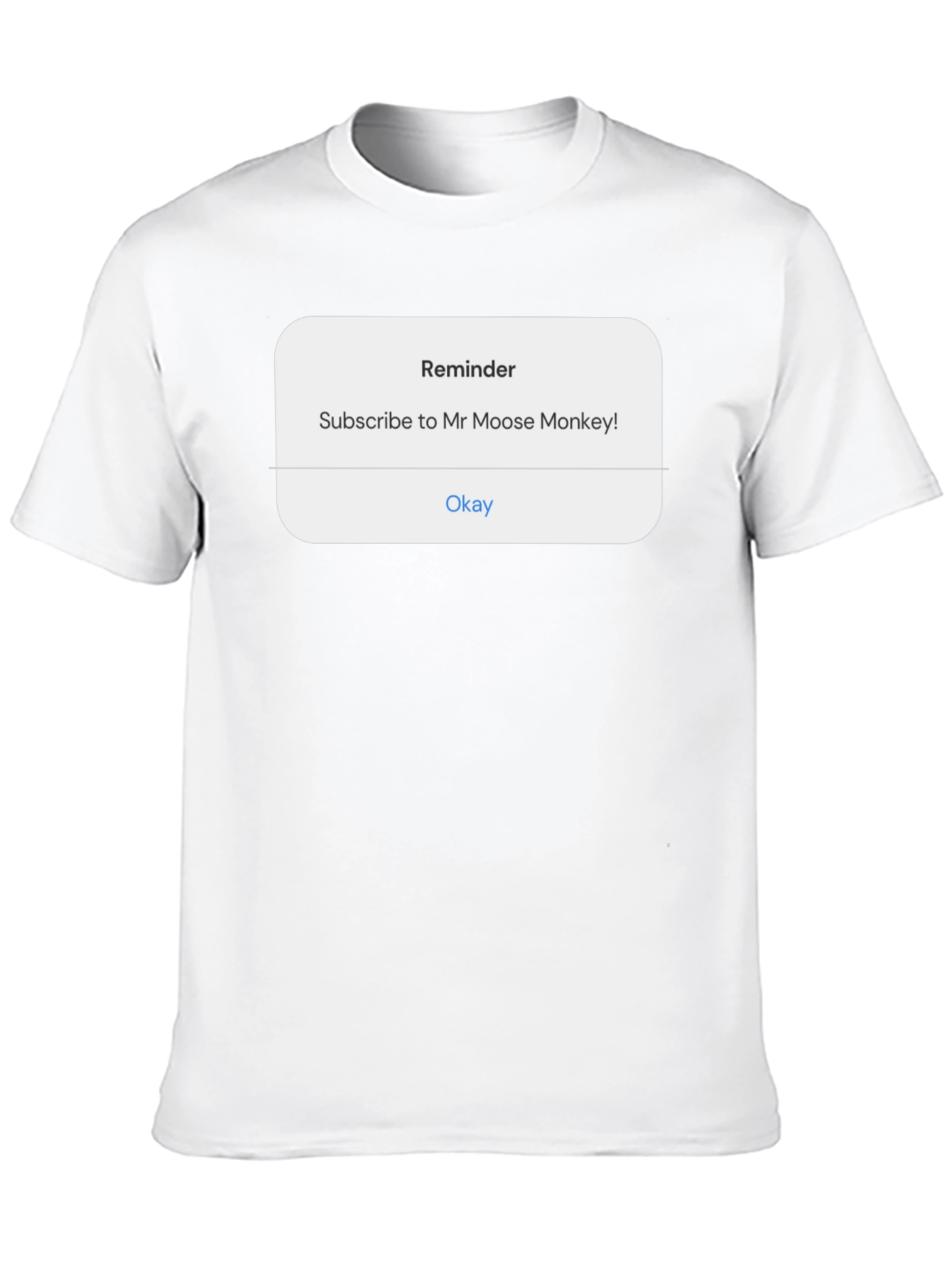 Reminder Subscribe Tee - Mr Moose Monkey Shirt