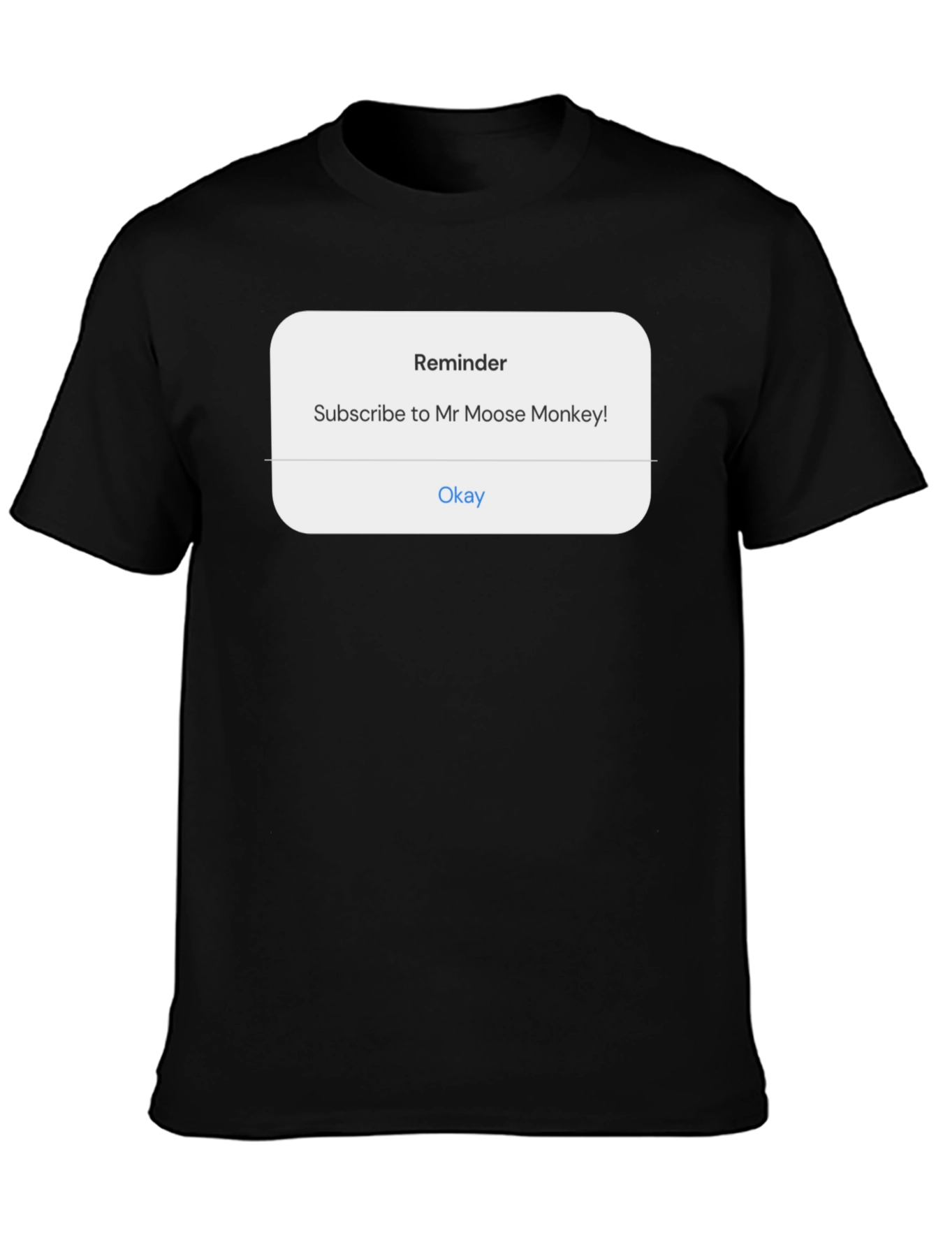 Reminder Subscribe Tee - Mr Moose Monkey Shirt