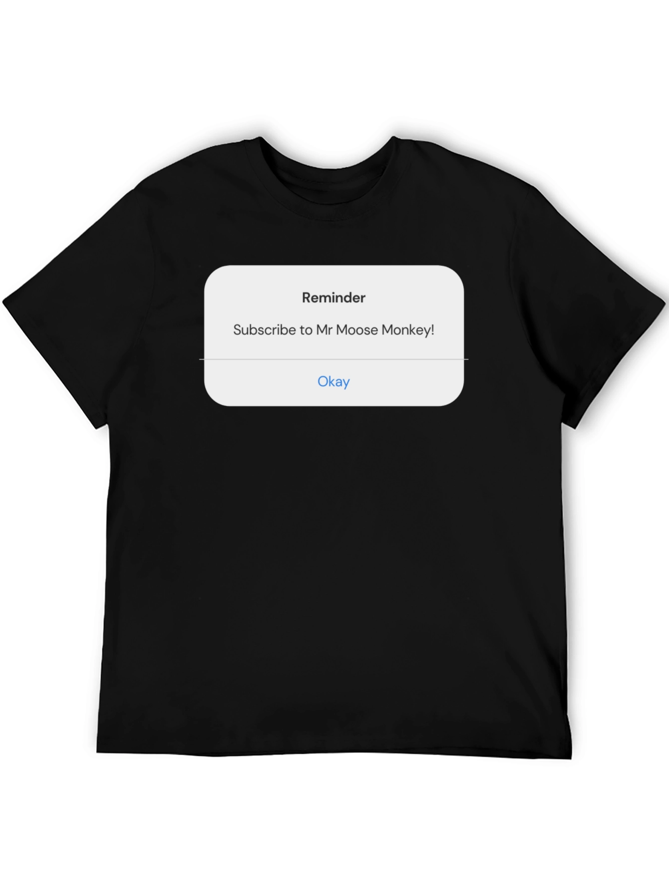 Reminder Subscribe Tee - Mr Moose Monkey Shirt