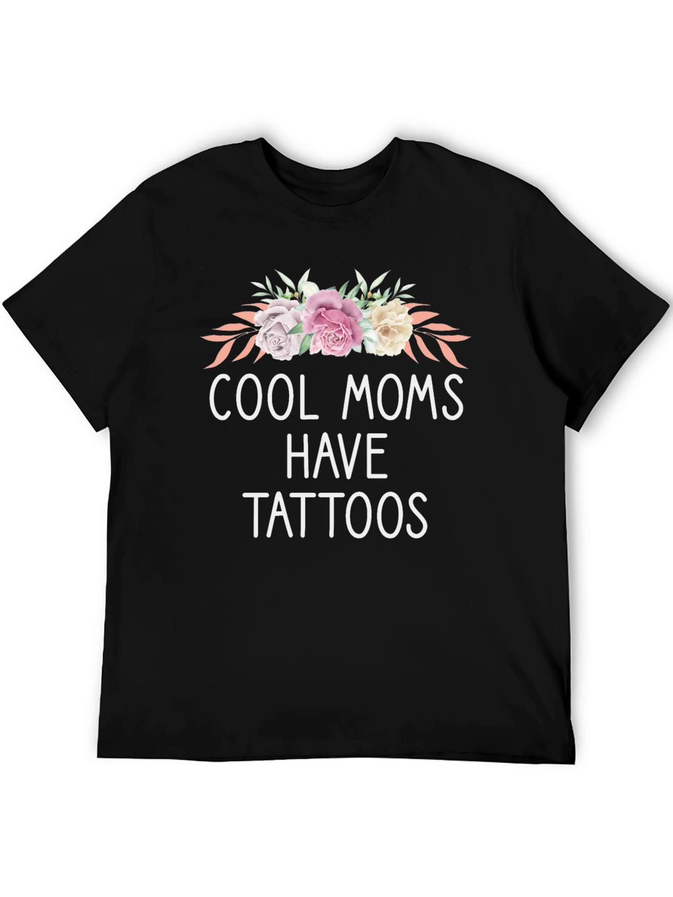 Cool Moms Have Tattoos T-Shirt Floral Design
