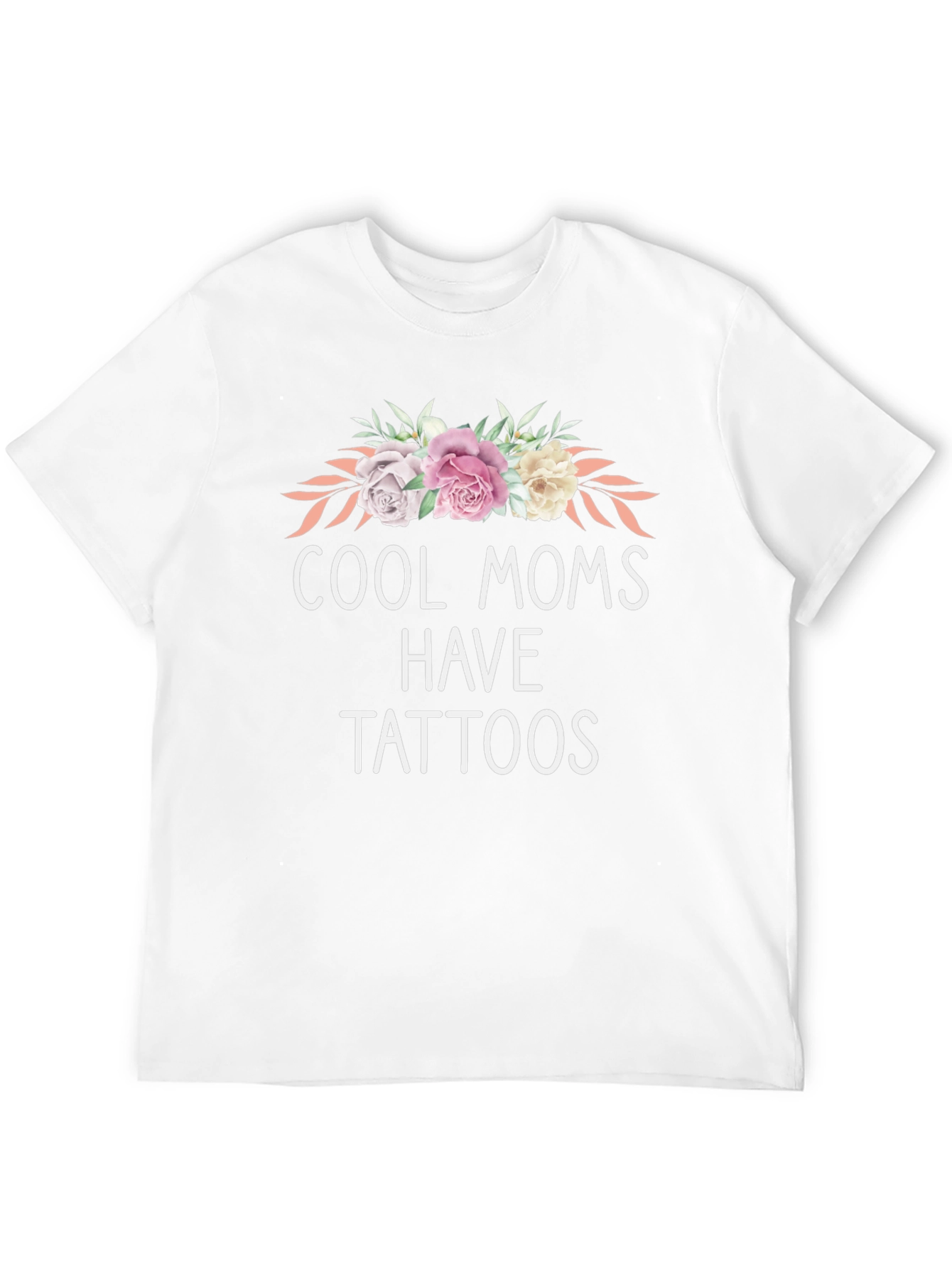 Cool Moms Have Tattoos T-Shirt Floral Design