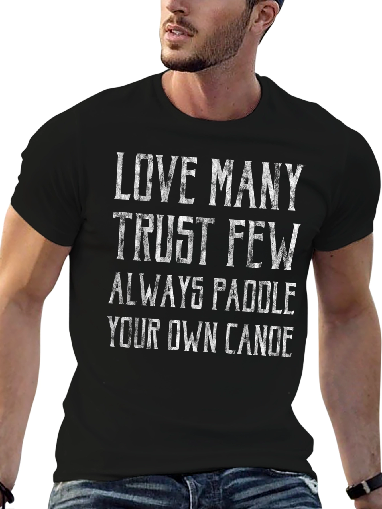 Love Many Trust Few Paddle Your Own Canoe T-Shirt