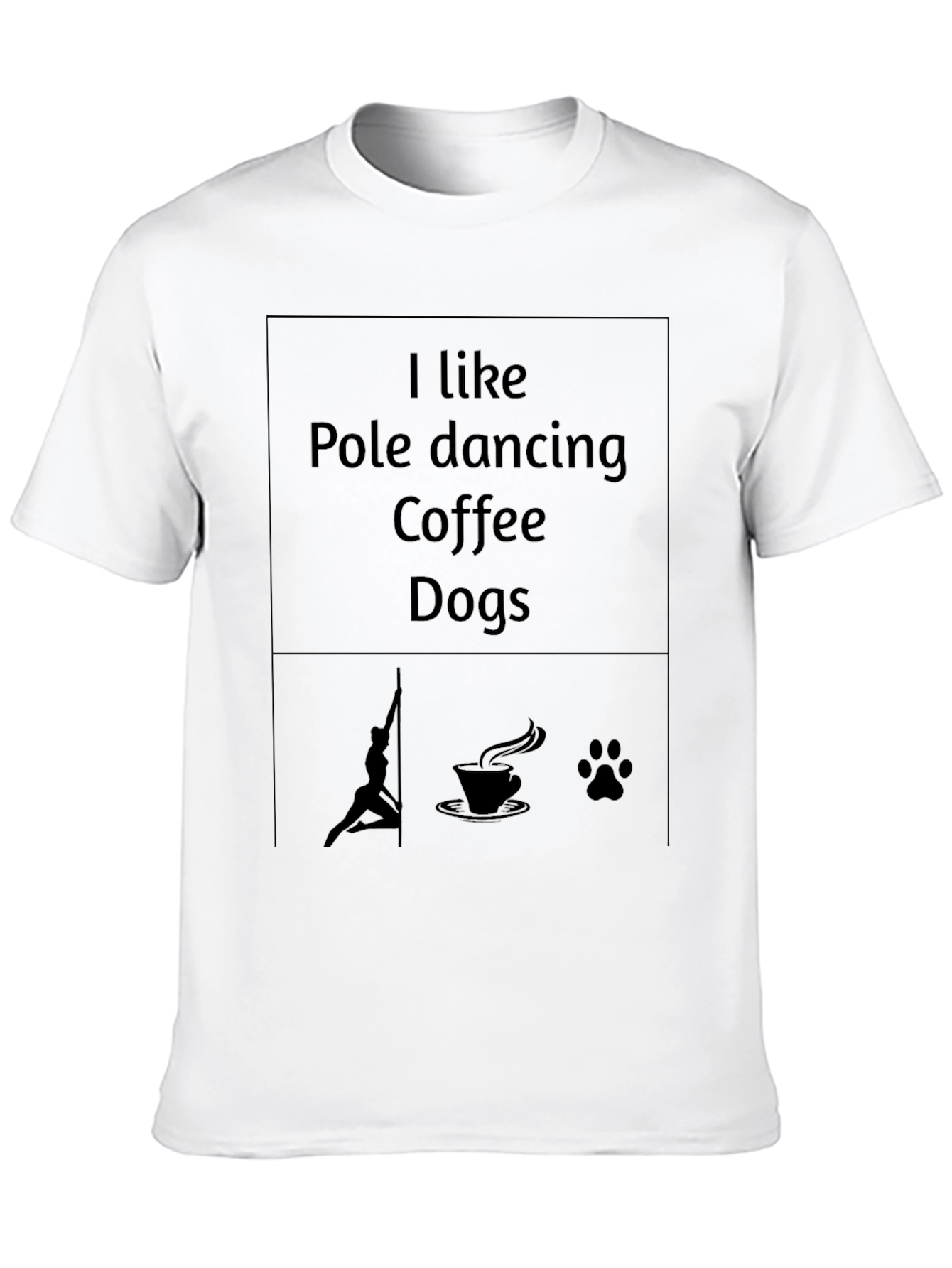 I Like Pole Dancing Coffee Dogs - Graphic T-Shirt