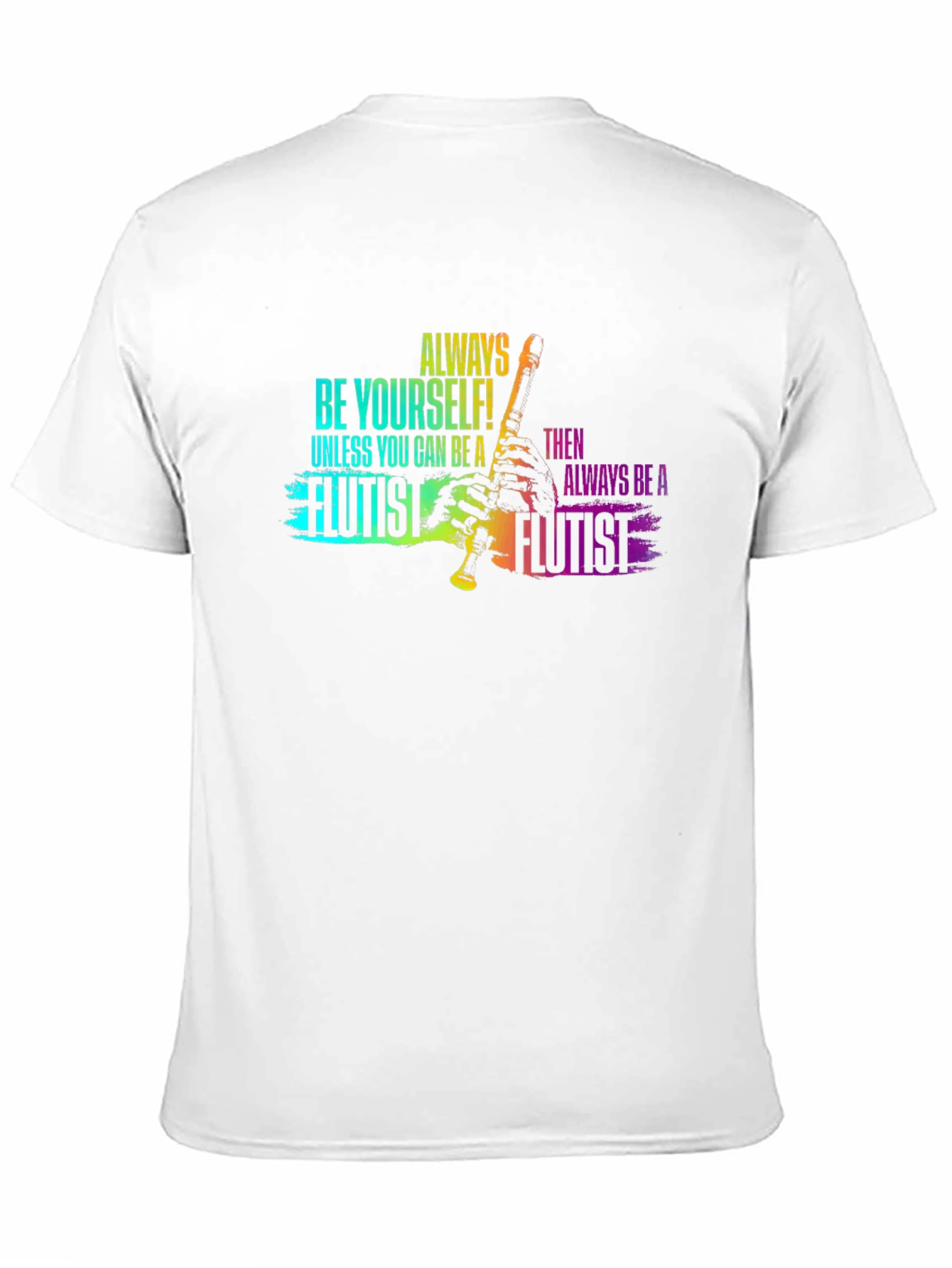 Always Be Yourself Flutist T-Shirt - Black