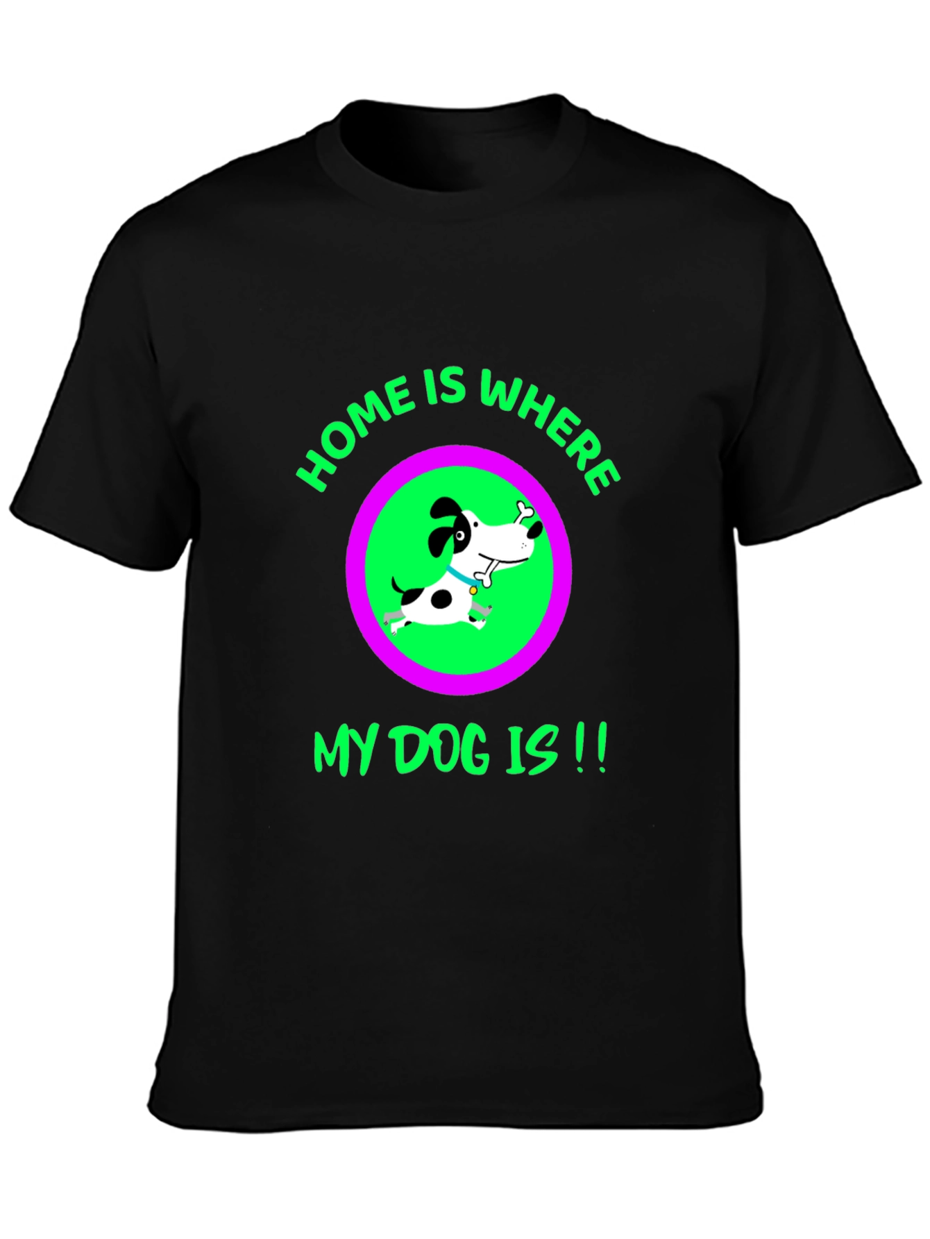 Home Is Where My Dog Is - Black T-Shirt