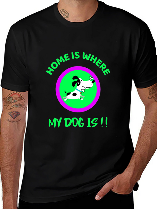 Home Is Where My Dog Is - Black T-Shirt