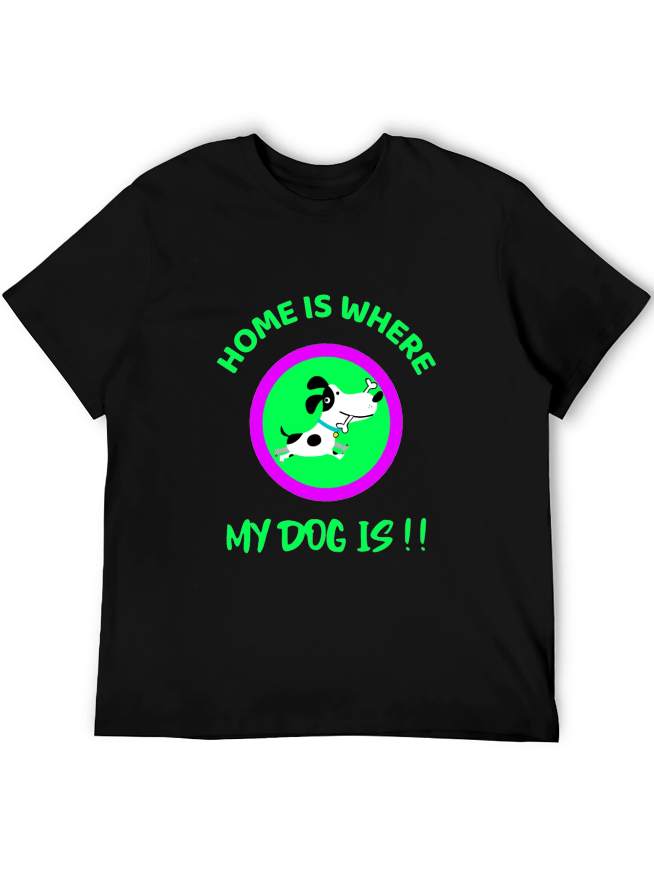 Home Is Where My Dog Is - Black T-Shirt