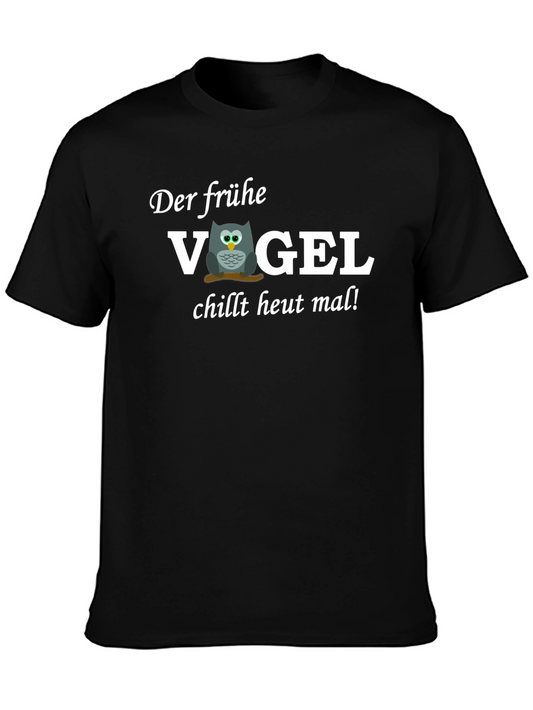 Der frühe Vogel Chill T-Shirt - German Saying Humor Tee