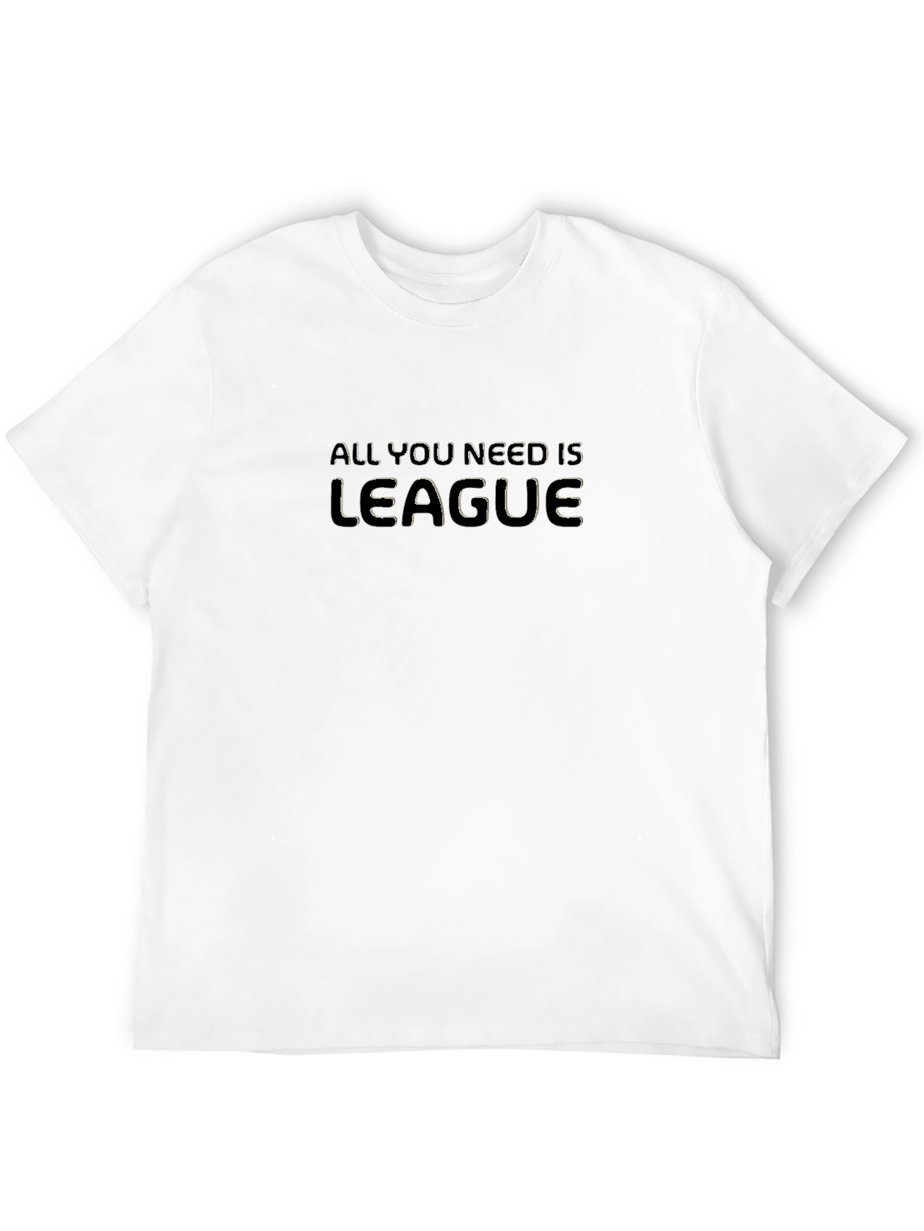All You Need is League Black T-Shirt