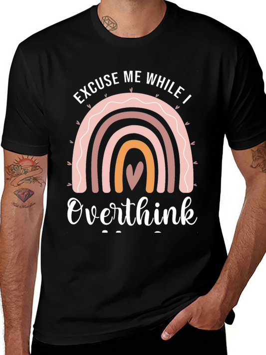 Excuse Me While I Overthink Graphic Tee