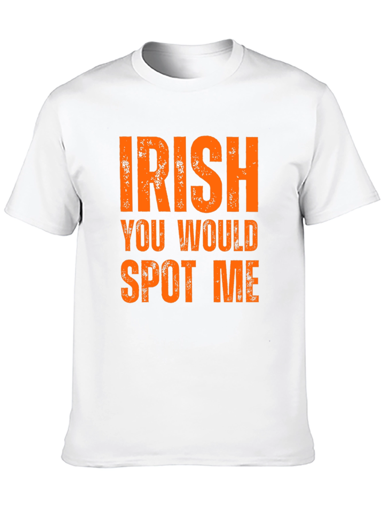 Irish You Would Spot Me Novelty Graphic T-Shirt