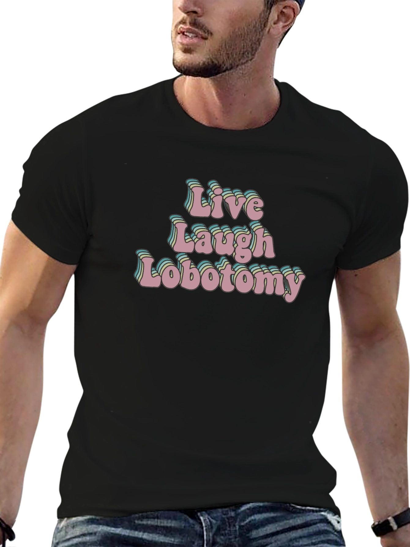 Live Laugh Lobotomy Black T-Shirt