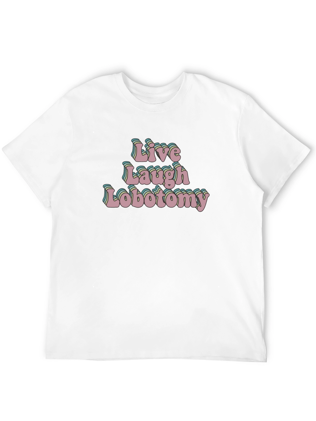 Live Laugh Lobotomy Black T-Shirt