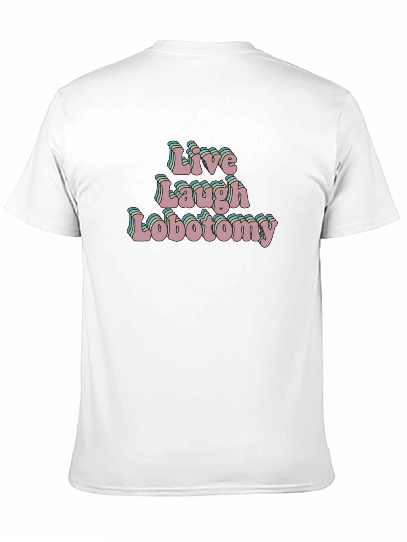 Live Laugh Lobotomy Black T-Shirt