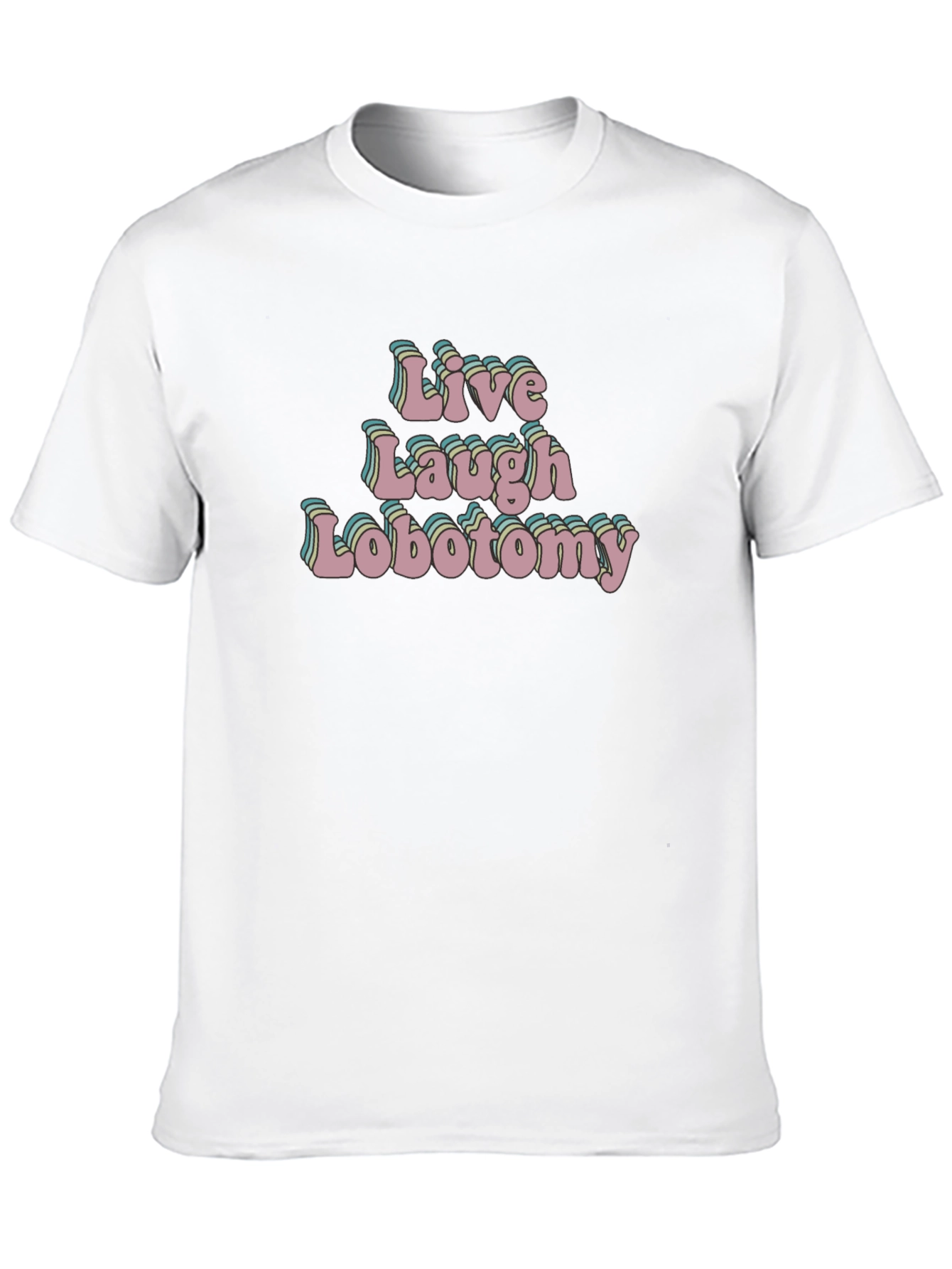 Live Laugh Lobotomy Black T-Shirt