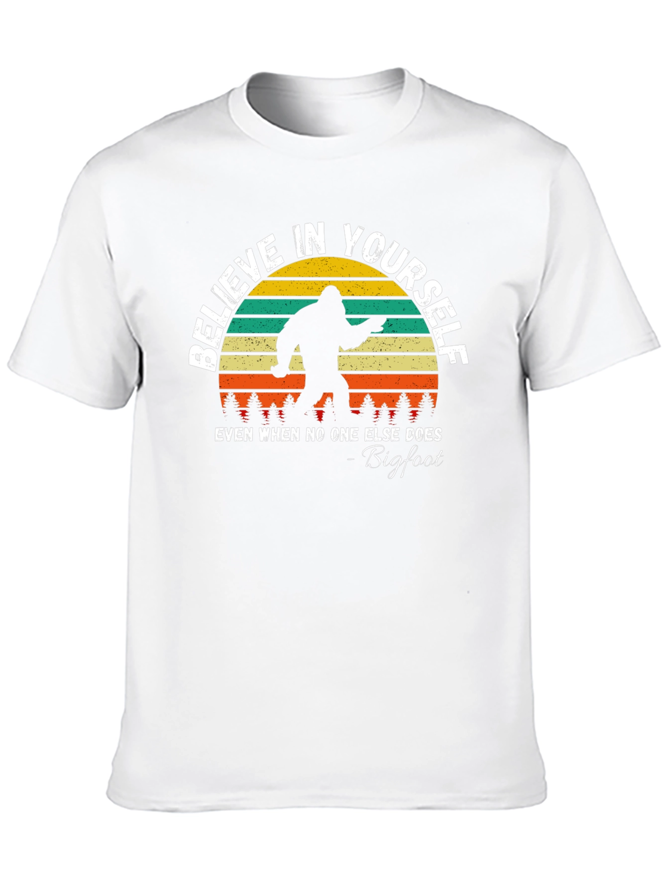 Believe in Yourself Bigfoot T-Shirt