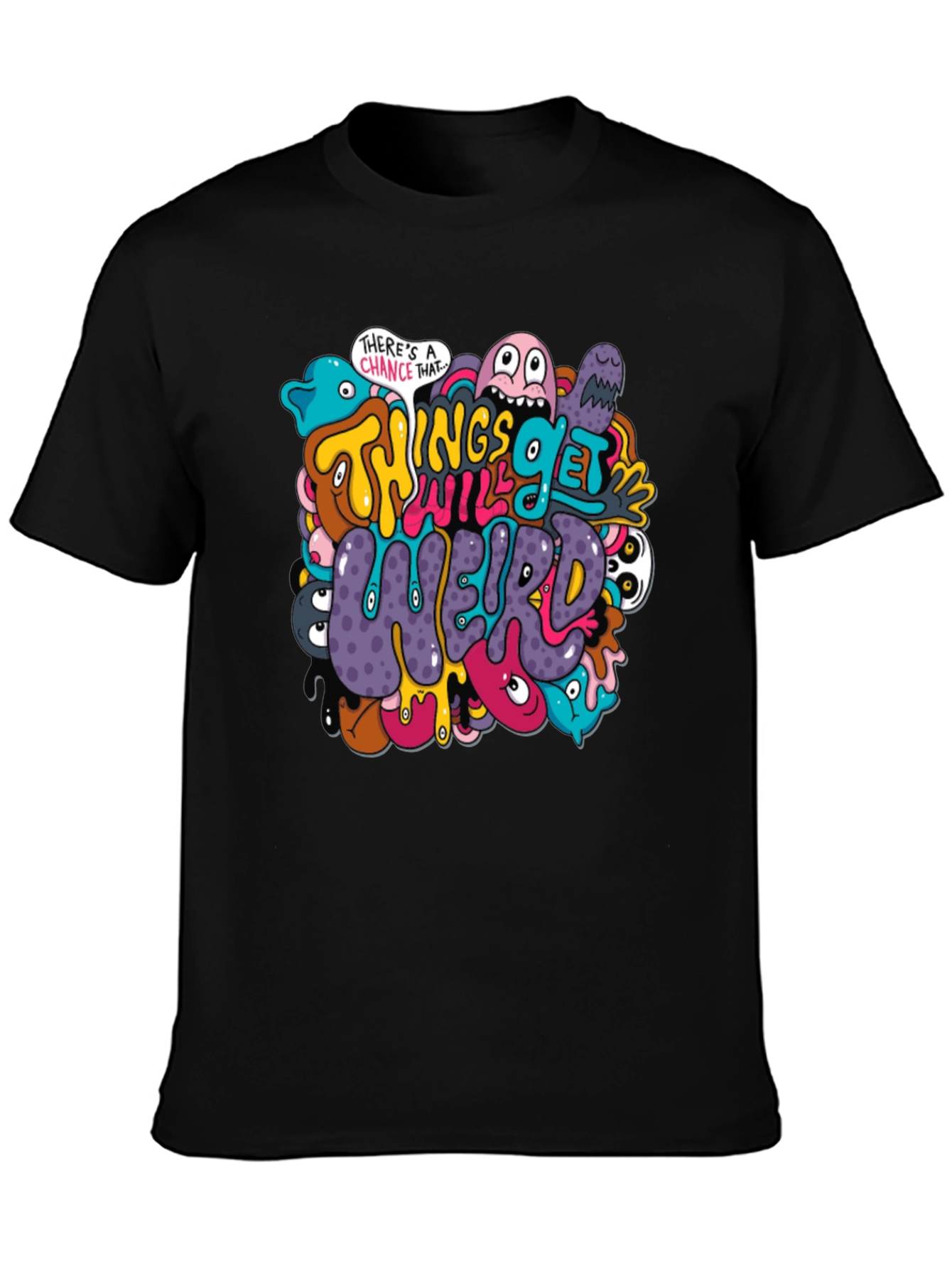 Things Will Get Weird Graphic T-Shirt