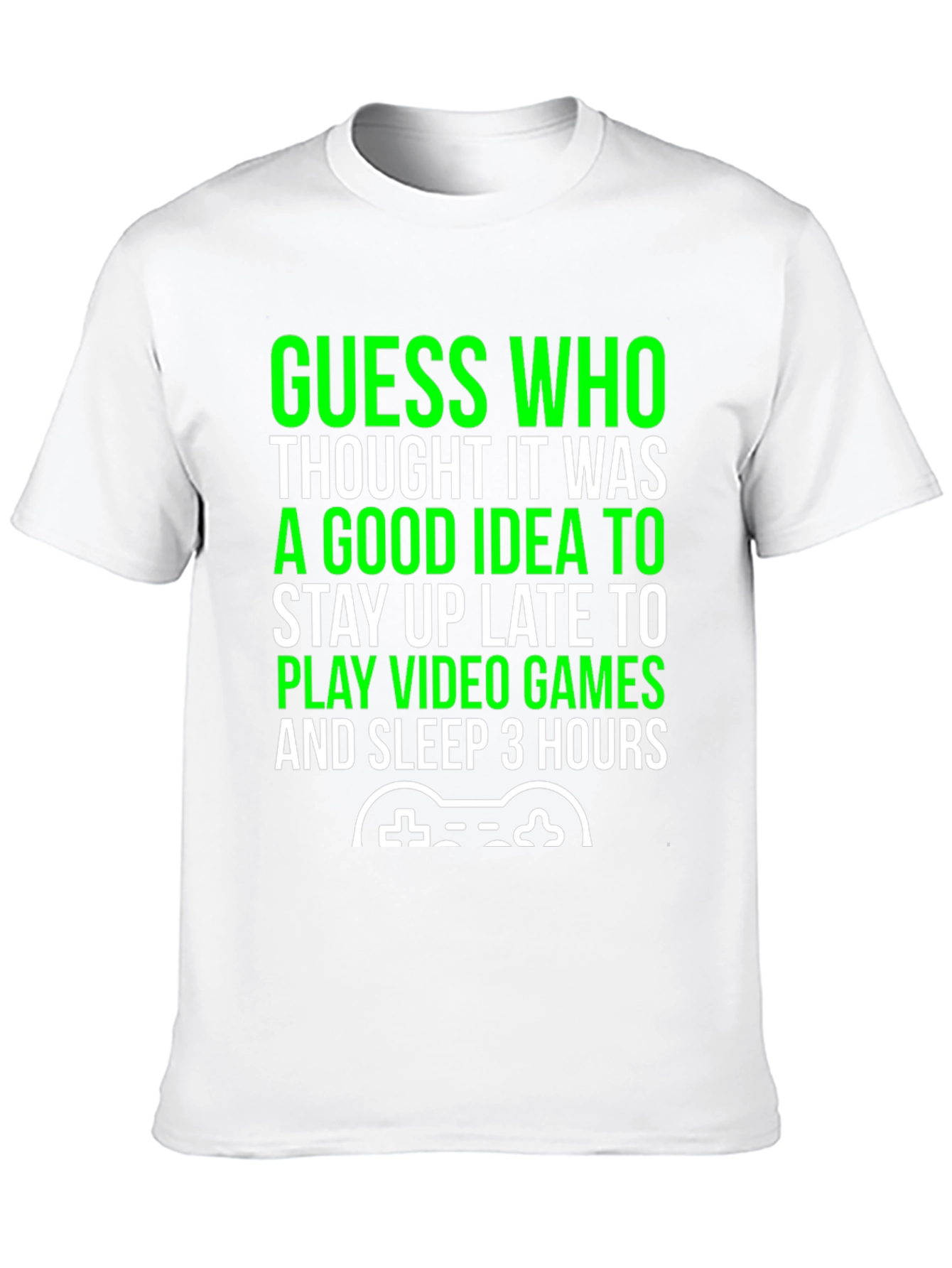 Gamer T-Shirt - Stay Up Late Video Games