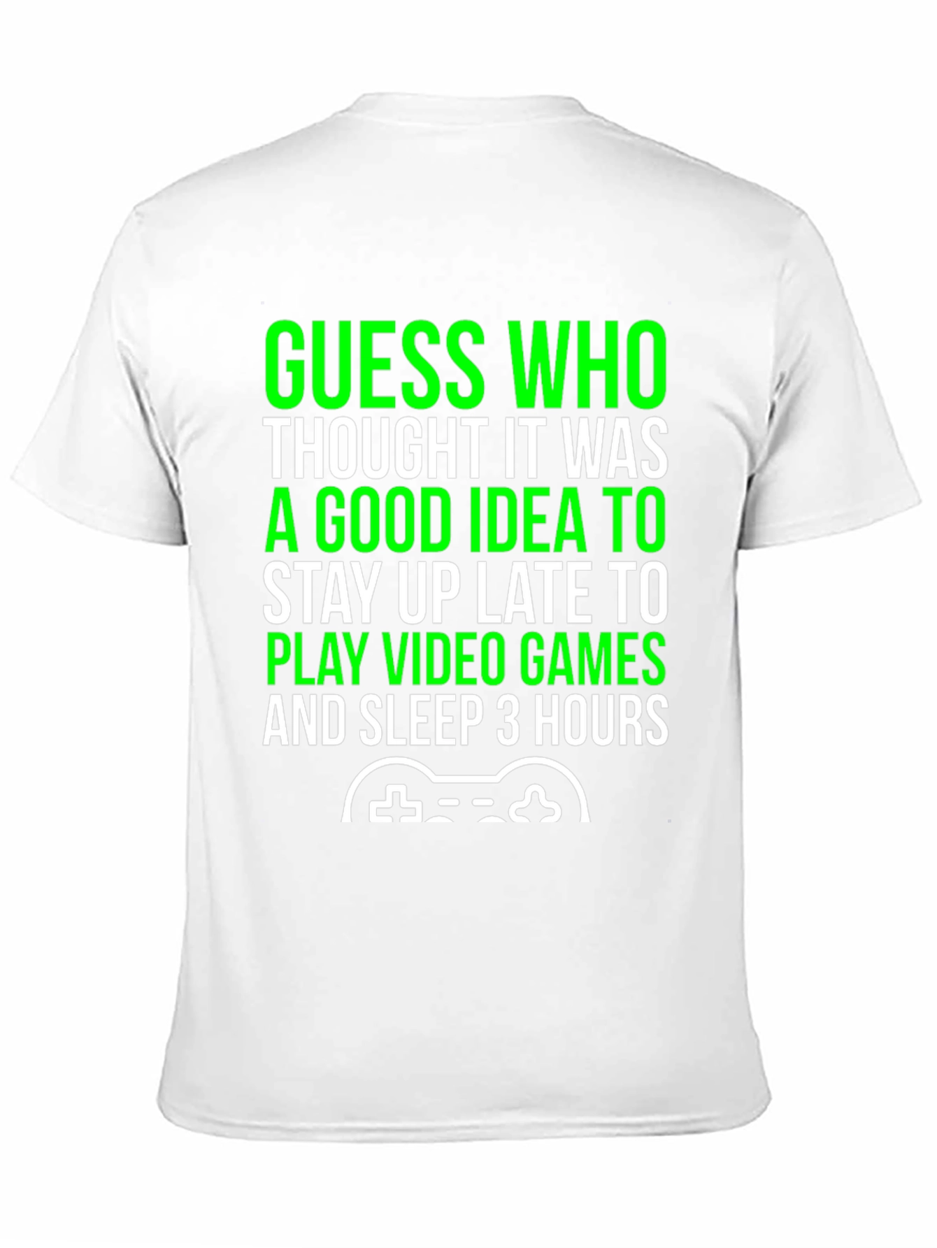 Gamer T-Shirt - Stay Up Late Video Games