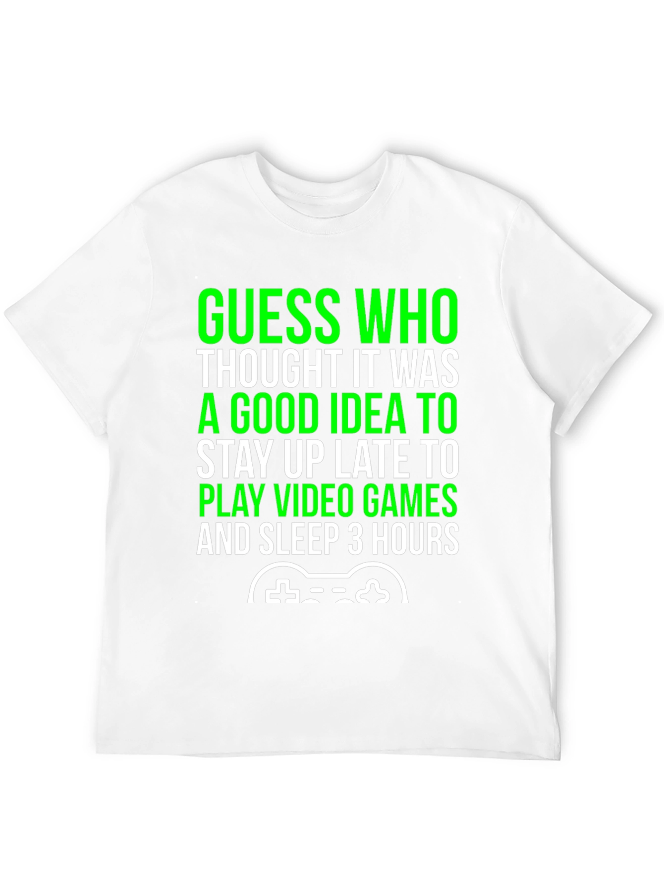 Gamer T-Shirt - Stay Up Late Video Games