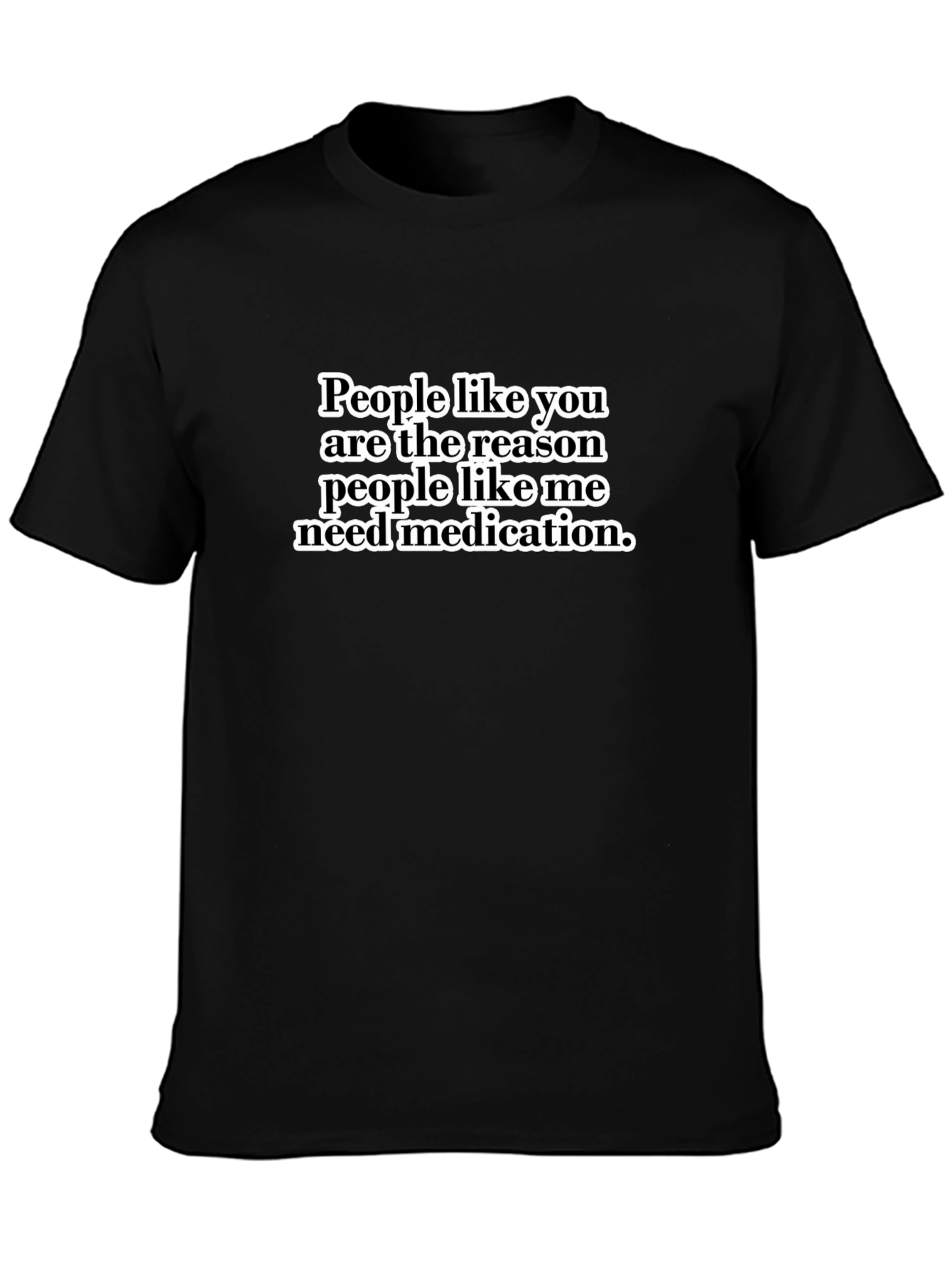 Humorous Medication Quote Black T-Shirt
