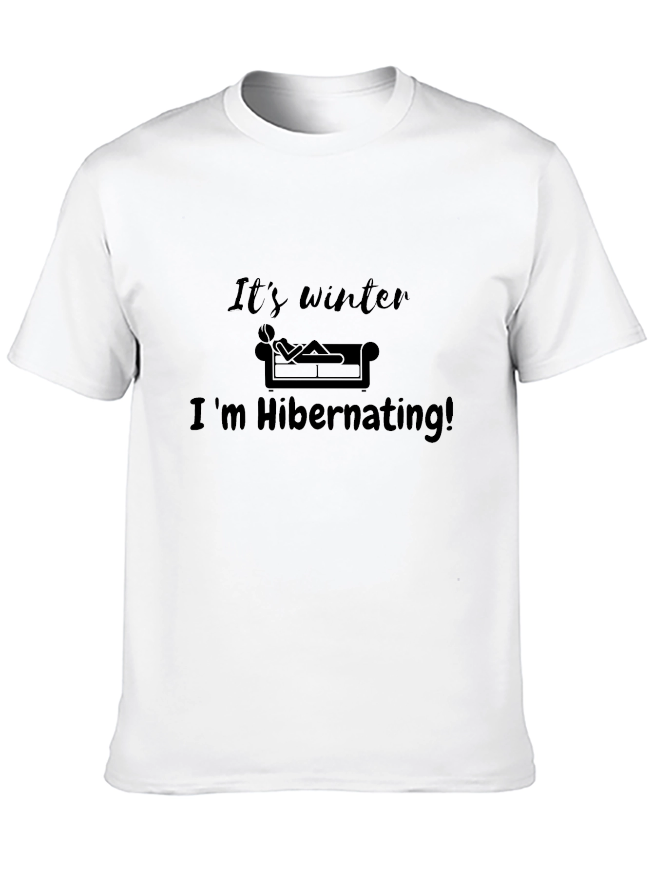 Its Winter Im Hibernating Graphic Tee