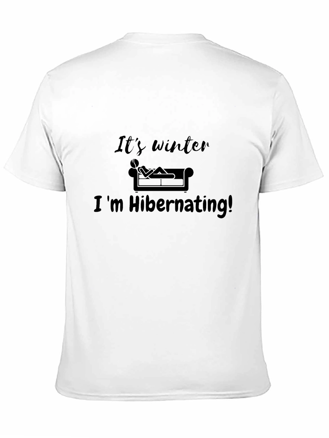 Its Winter Im Hibernating Graphic Tee
