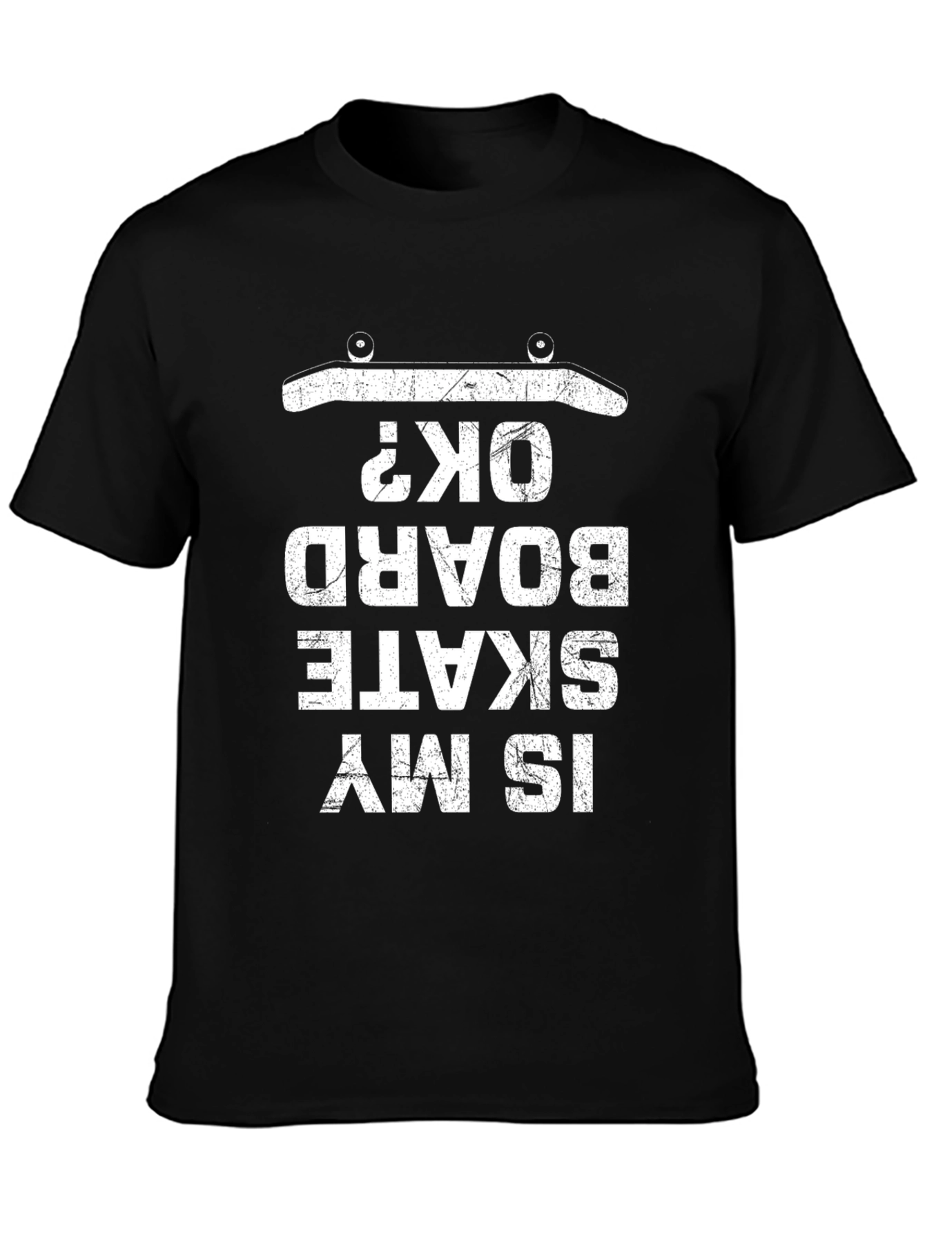 Is My Skateboard OK? Graphic T-Shirt