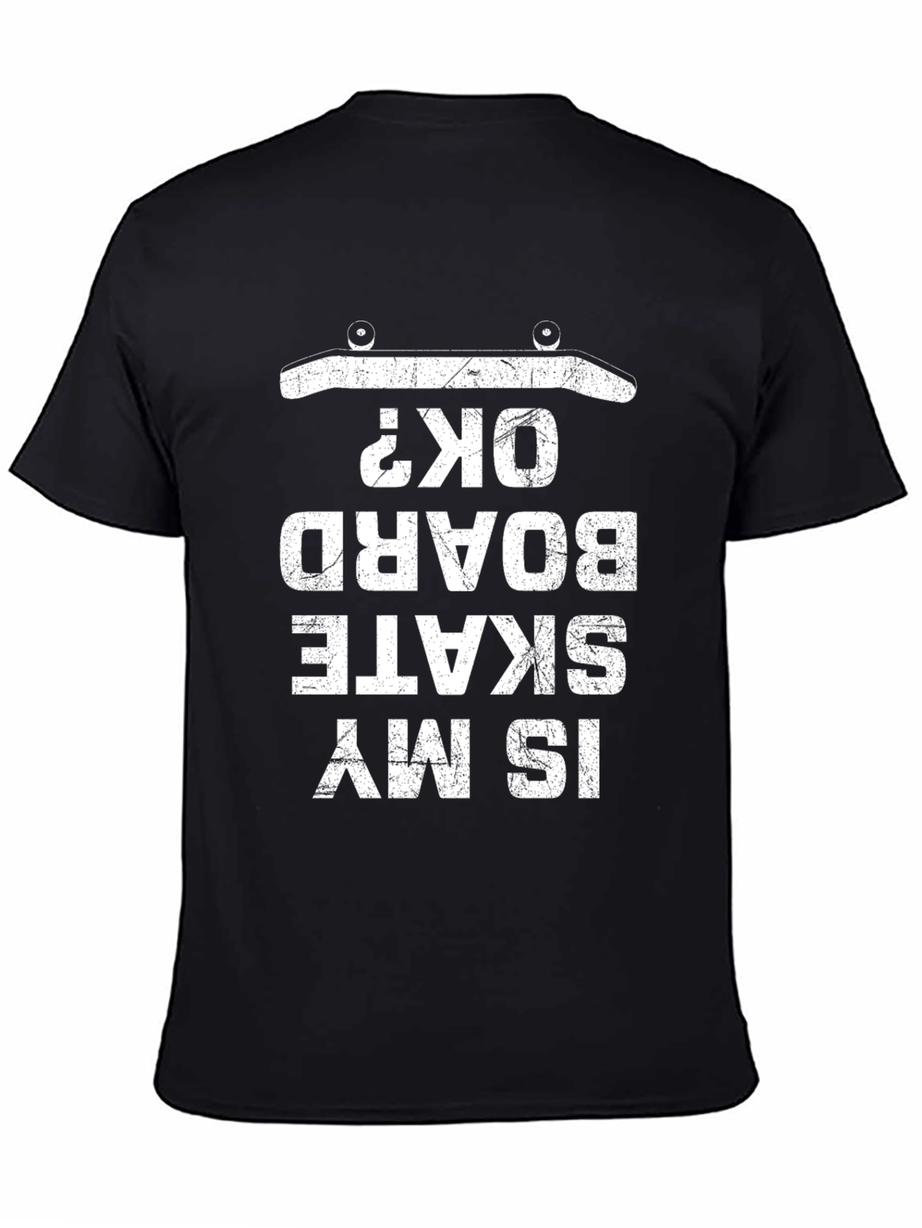 Is My Skateboard OK? Graphic T-Shirt