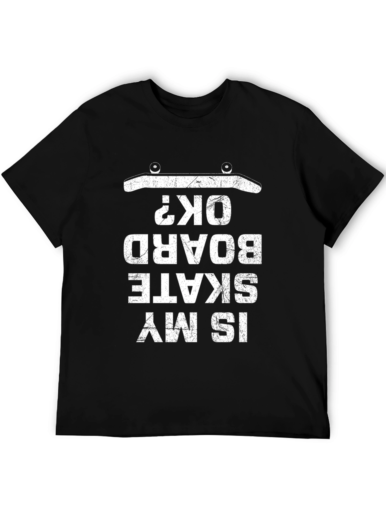Is My Skateboard OK? Graphic T-Shirt