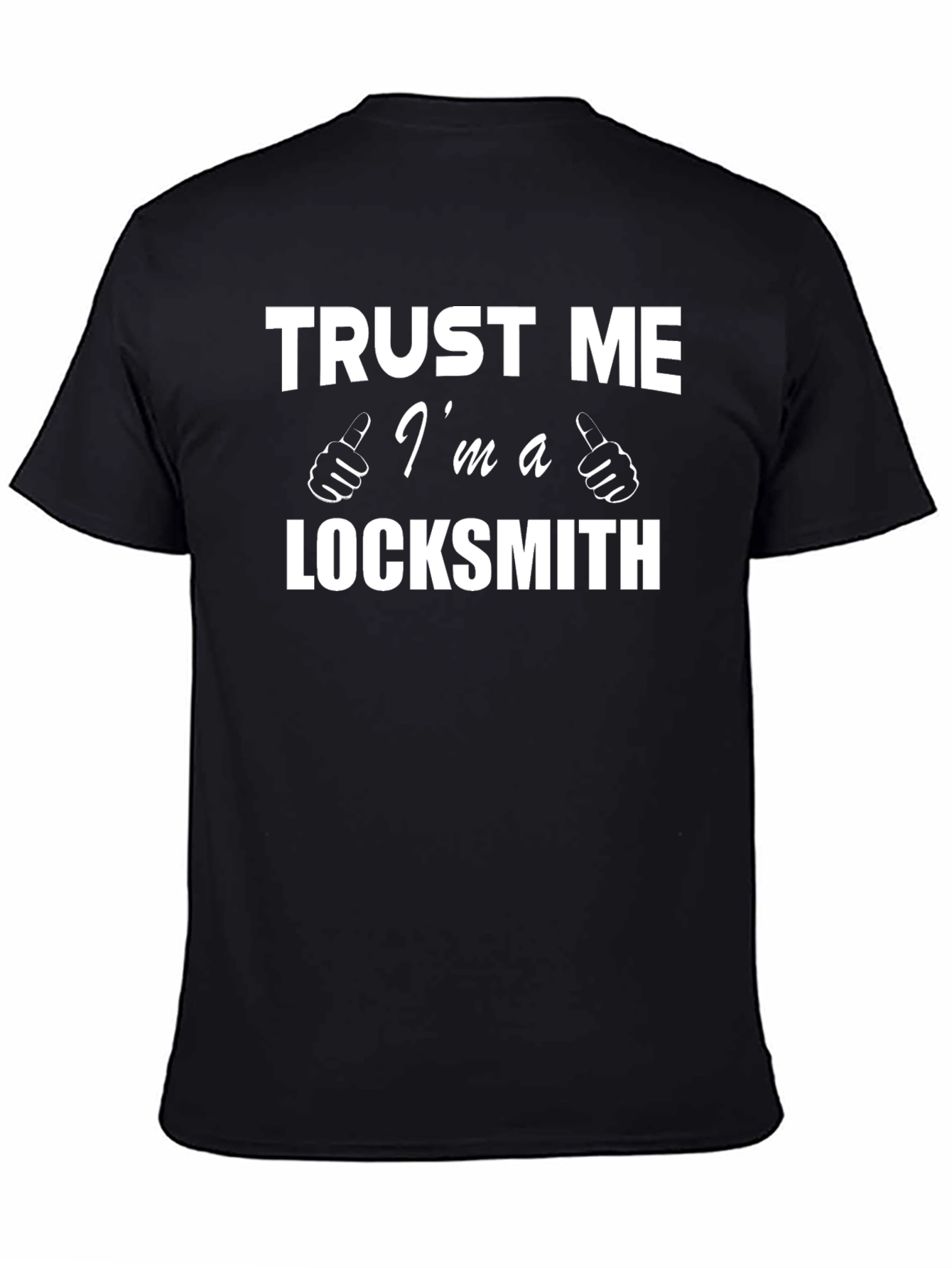 Trust Me Im A Locksmith T-Shirt