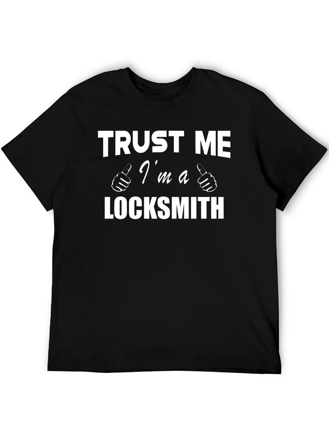 Trust Me Im A Locksmith T-Shirt