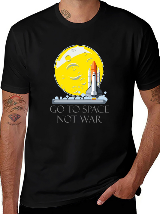Go To Space Not War T-Shirt
